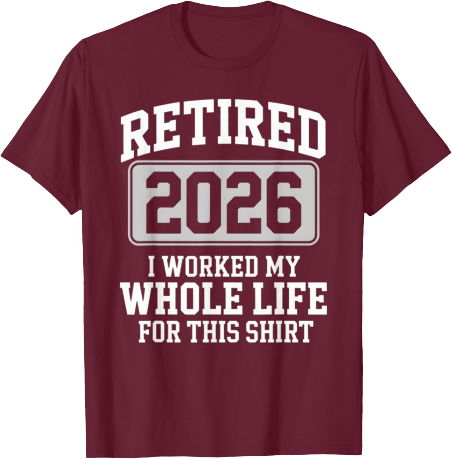 Retired 2026 T-Shirt Perfect for Those Who Worked Hard for Relaxation - 8