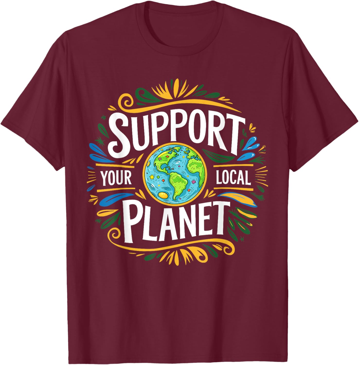 Support Your Local Planet Kindness T-Shirt for Earth Day Celebration - 17