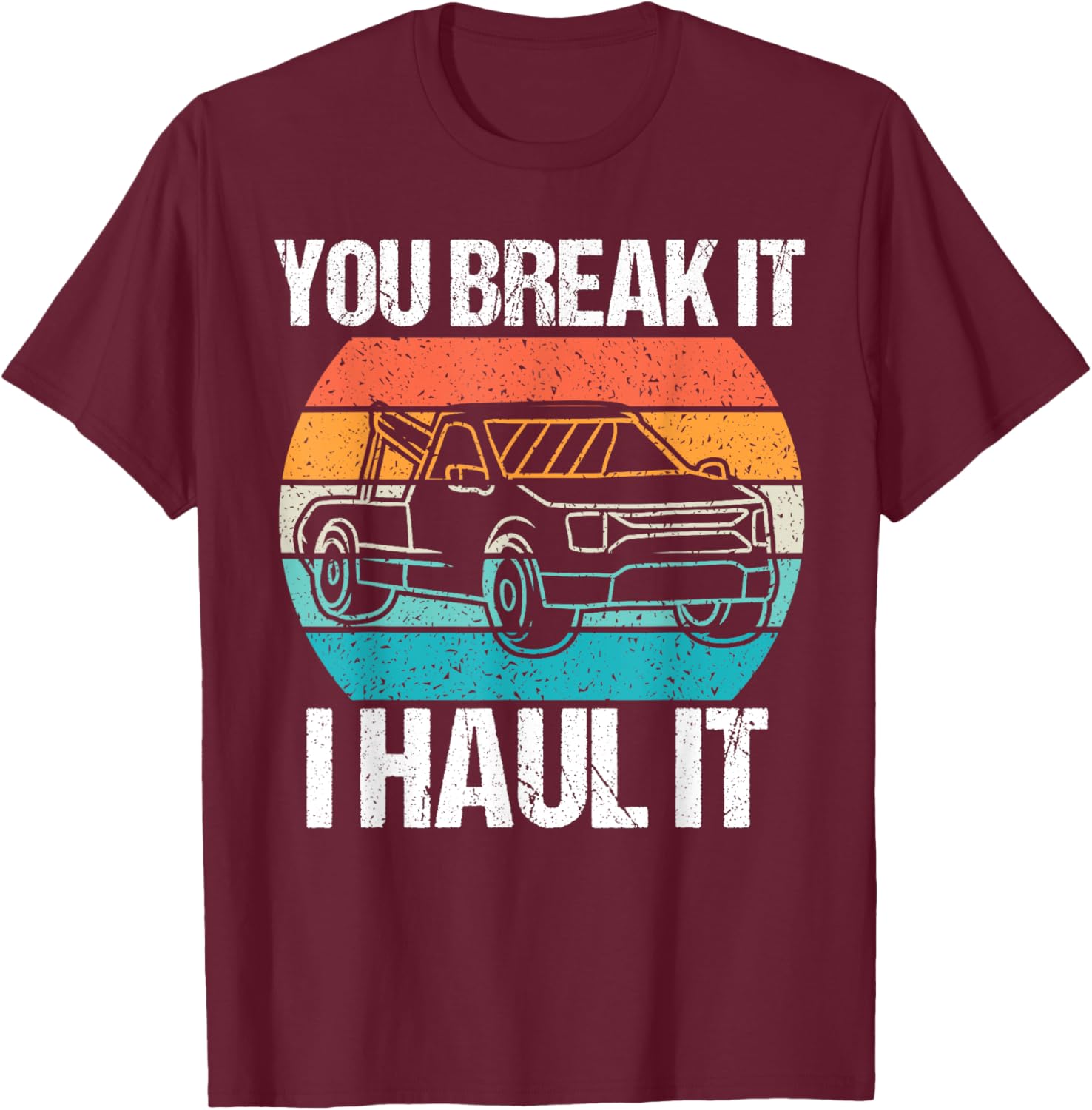 Retro Tow Truck Driver T-Shirt – You Break It I Haul It Fun Design - 11
