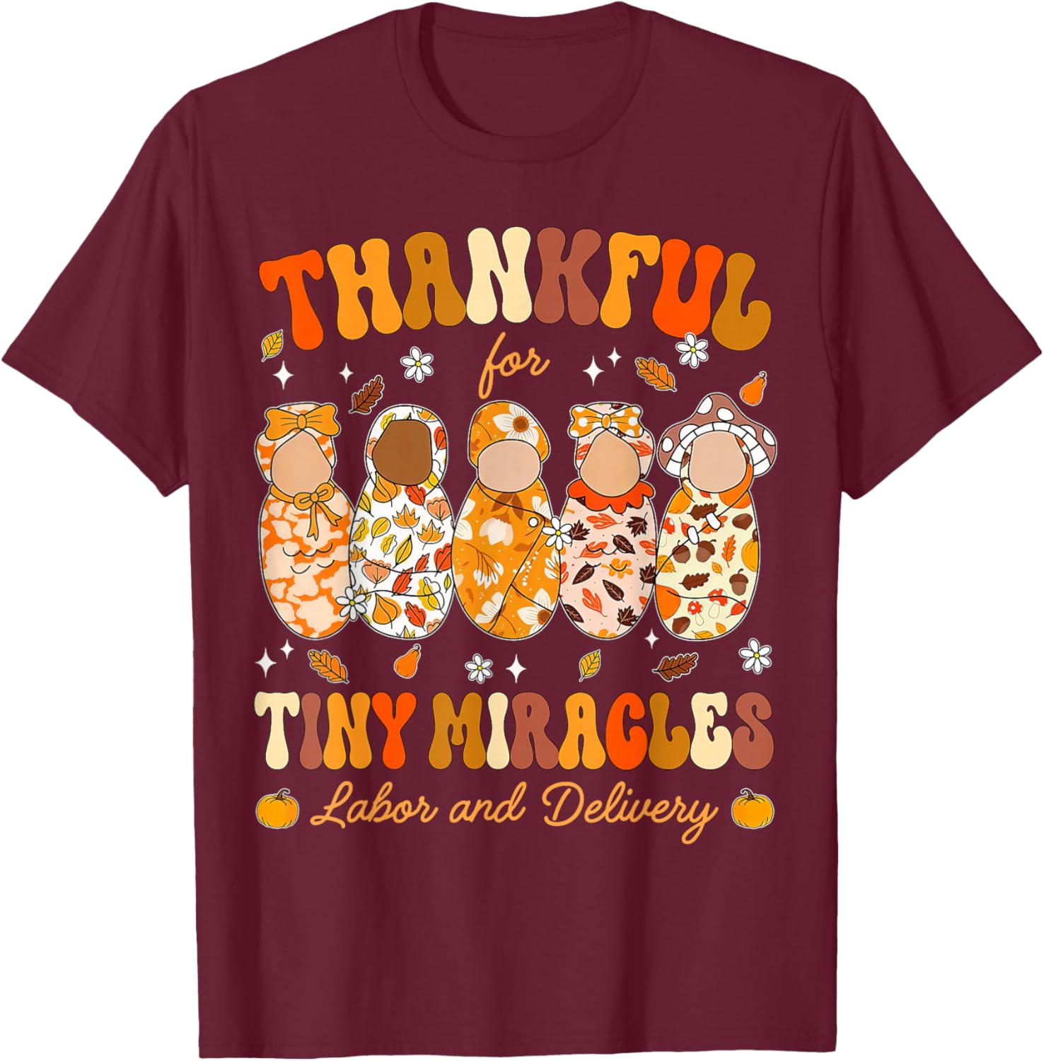 Thankful for Tiny Miracles Thanksgiving Nurse T-Shirt for Labor & Delivery - 3