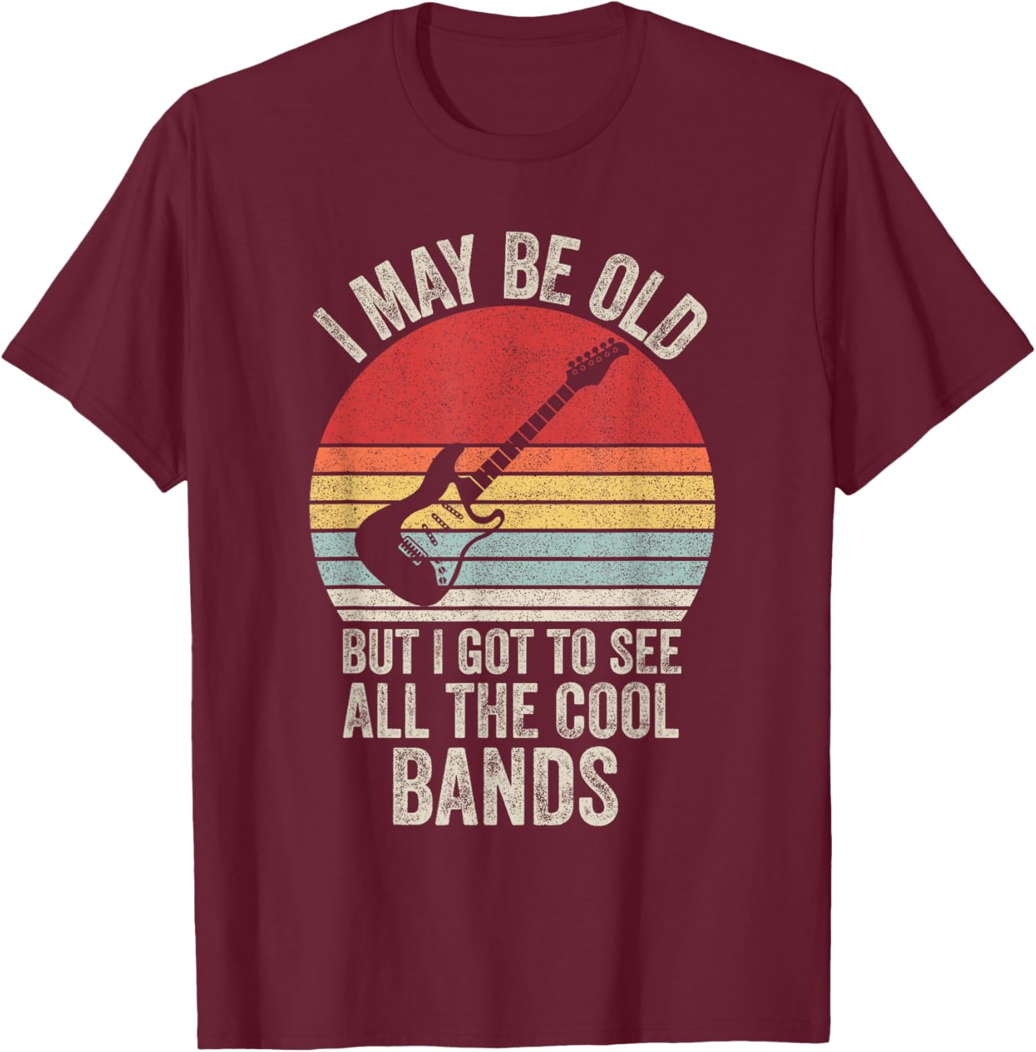 Vintage I May Be Old But I Got To See The Cool Bands T-Shirt - 9