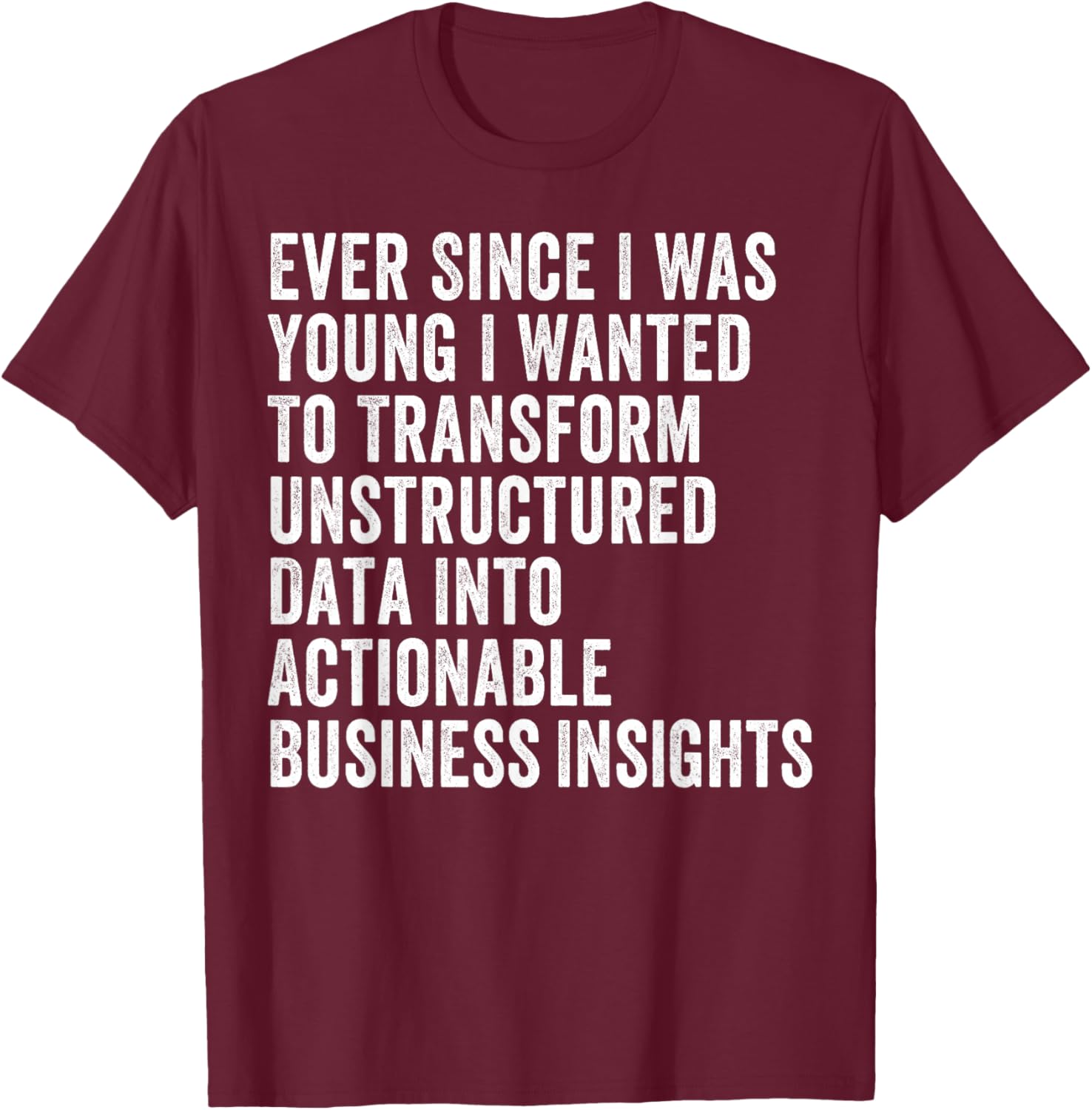 Transform Unstructured Data Into Actionable Insights T-Shirt for Business - 21