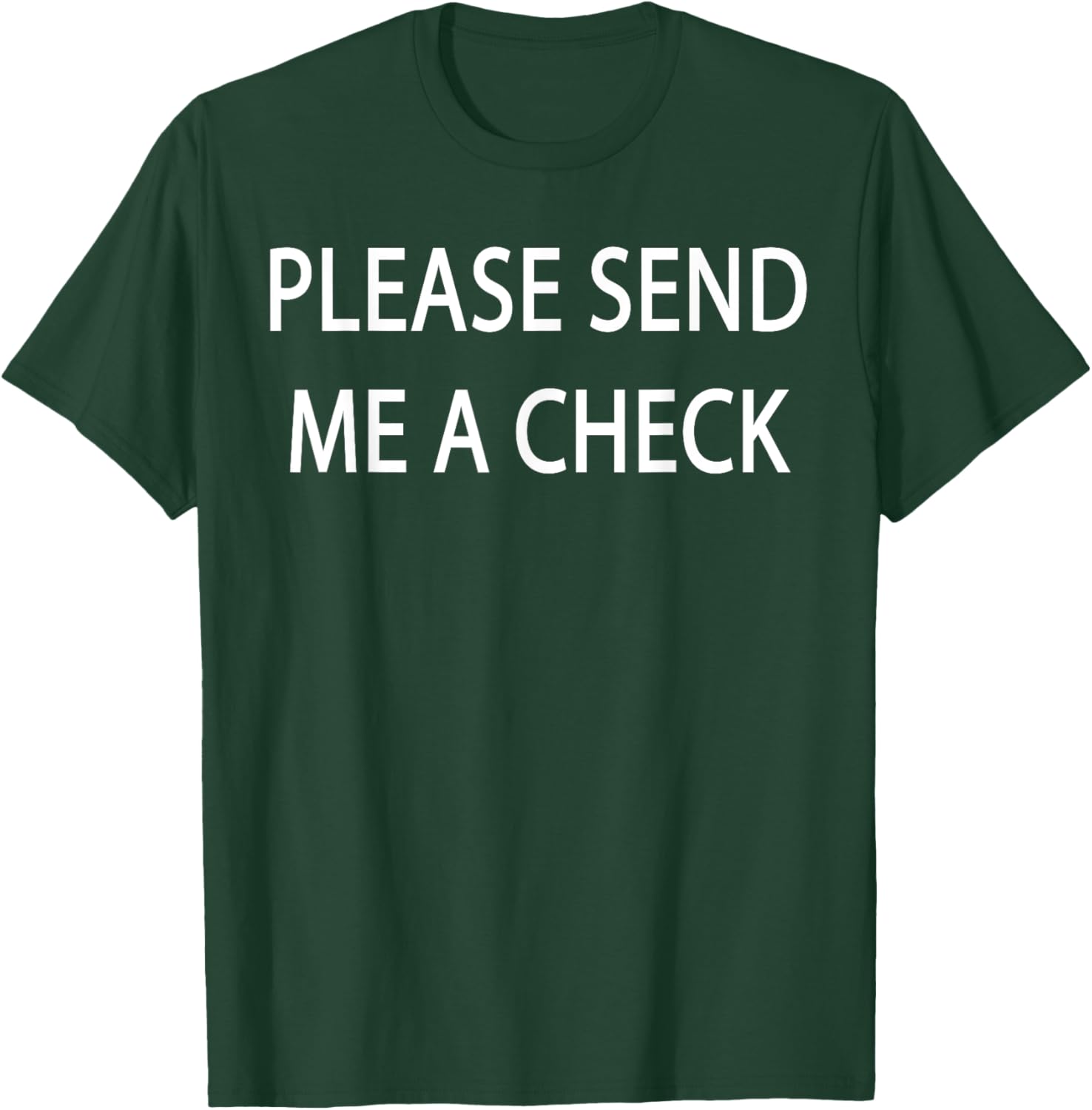 Please Send Me a Check T-Shirt for Fun and Casual Style - 3