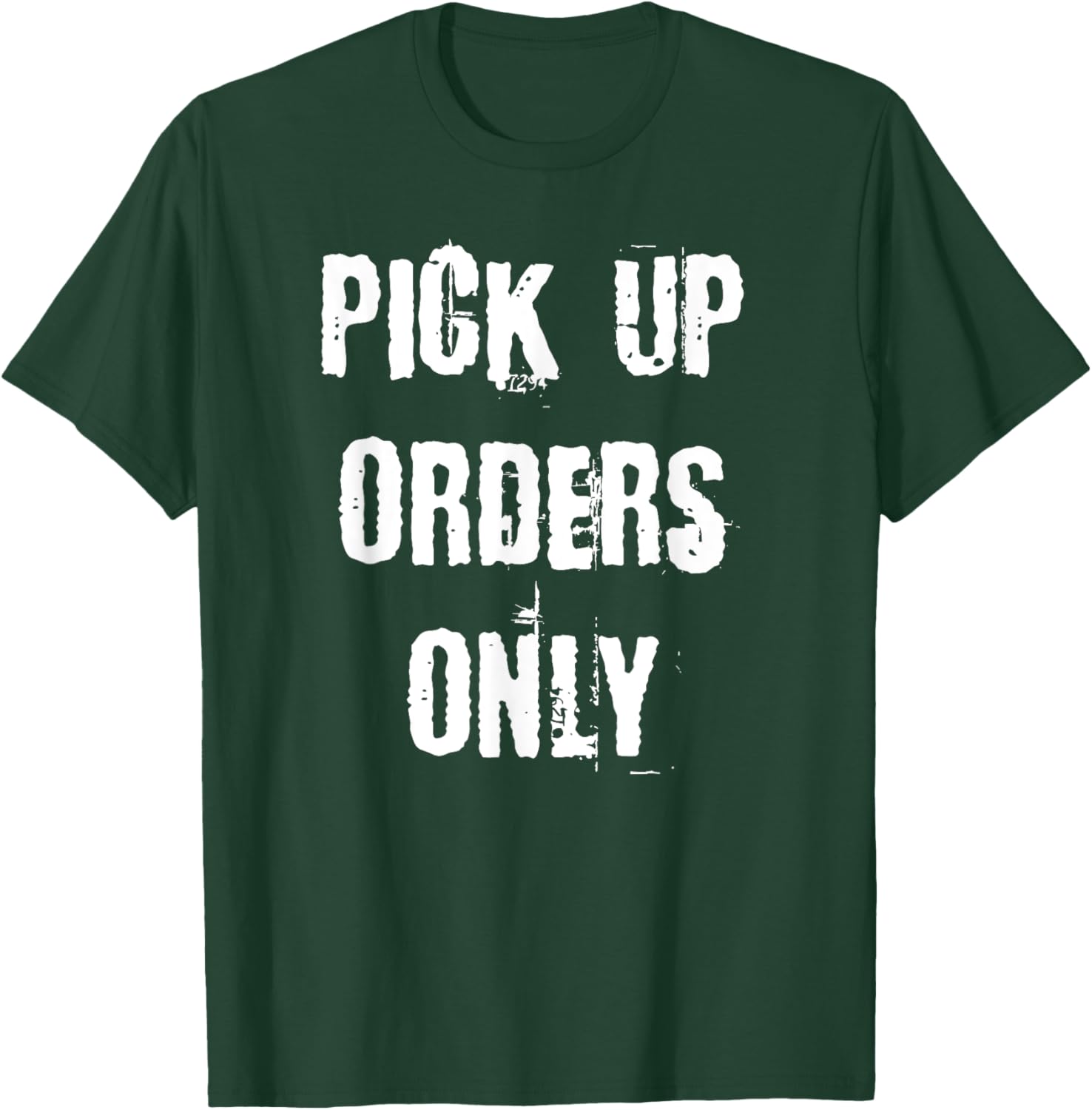 Pick Up Orders Only T-Shirt - Fun and Casual Apparel for Everyday Style - 19
