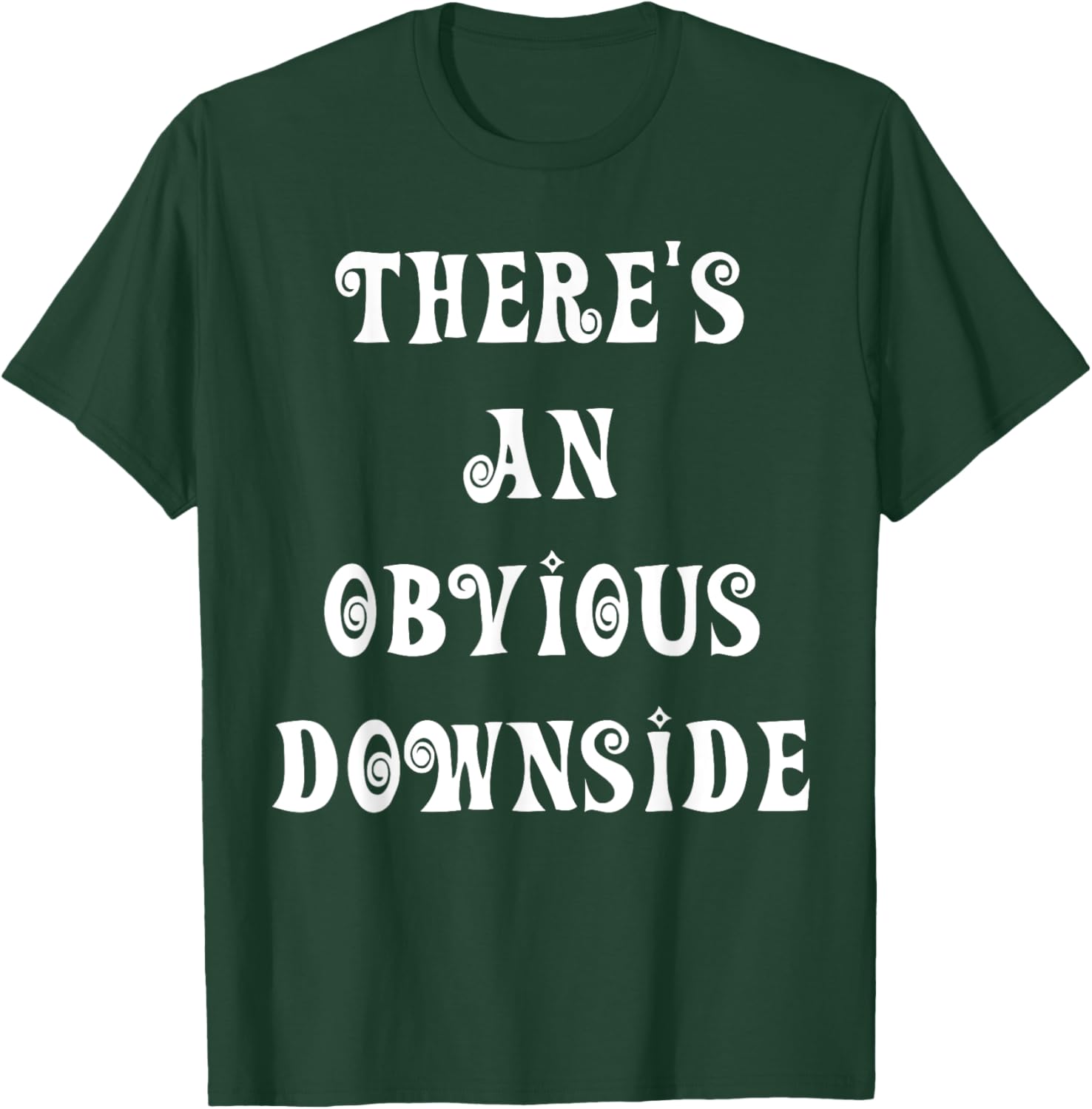 There's an Obvious Downside T-Shirt for Casual Style and Fun Vibes - 21