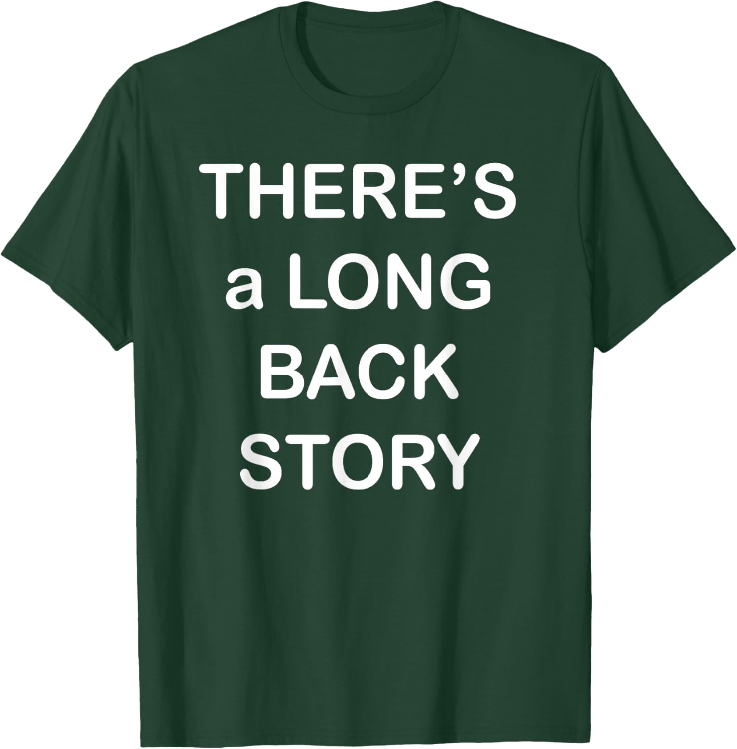 There's Long Back Story T-Shirt for Creative Souls - Fun Graphic Tee - 14
