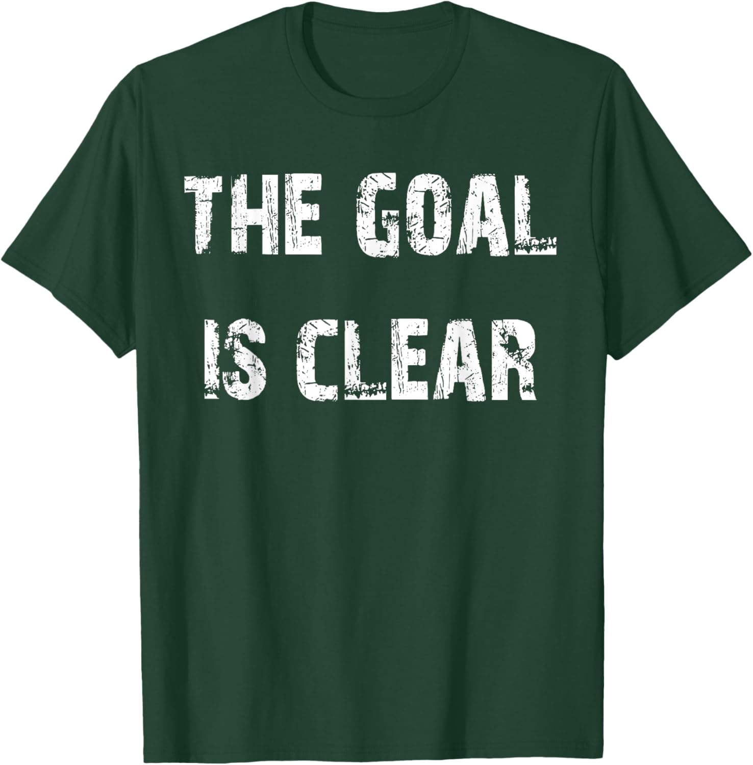 The Goal is Clear Motivational T-Shirt for Inspired Living and Style - 6