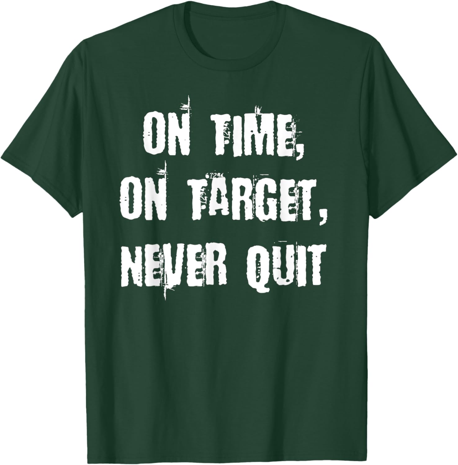 Stay Motivated with On Time On Target Never Quit T-Shirt for Everyday Wear - 12