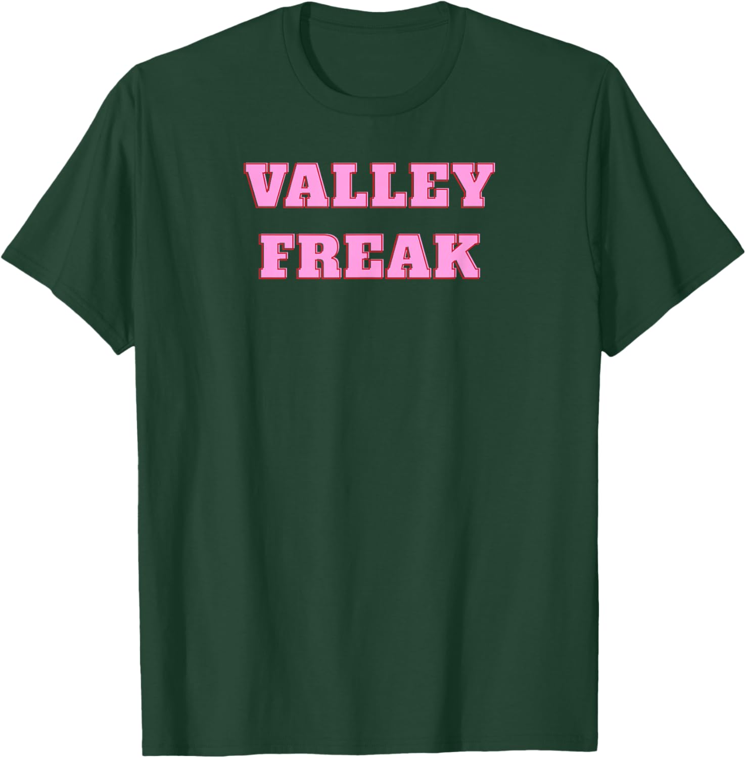 Valley Freak Cute Pink T-Shirt Perfect Gift for Girlfriend or Wife - 1