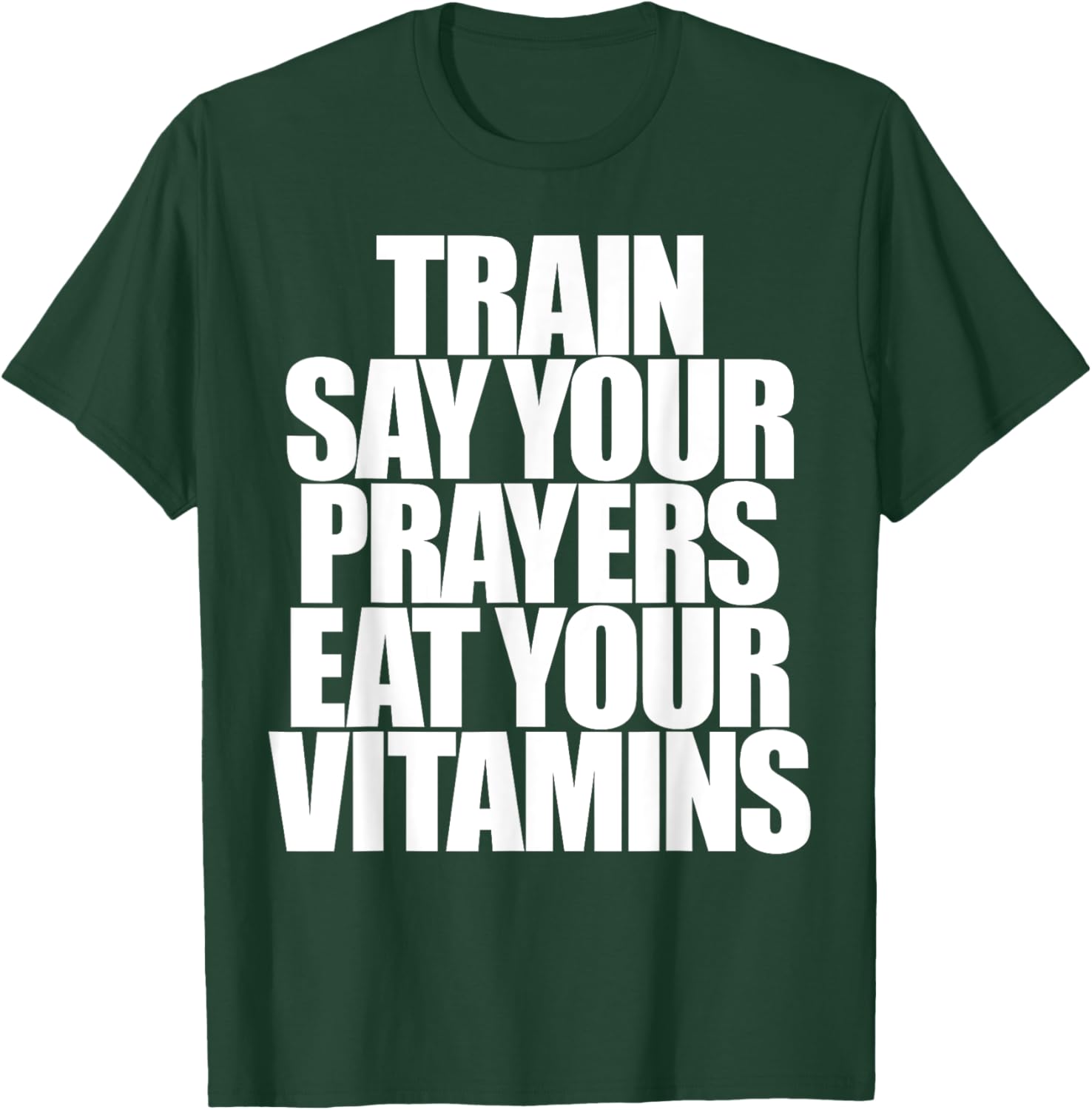 Train Say Your Prayers Eat Your Vitamins T-Shirt for Motivated Men - 5
