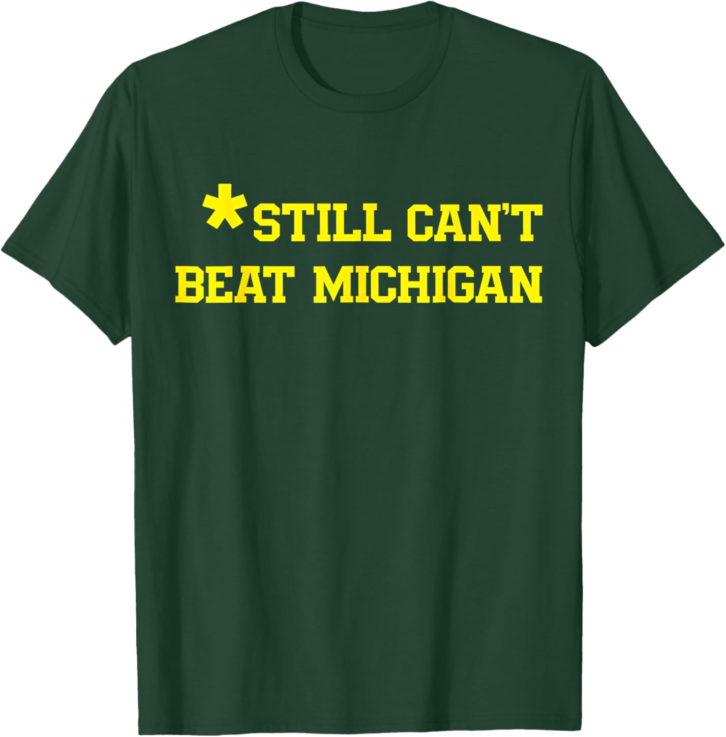 Still Can't Beat Michigan T-Shirt Fun Apparel for Fans and Alumni - 1