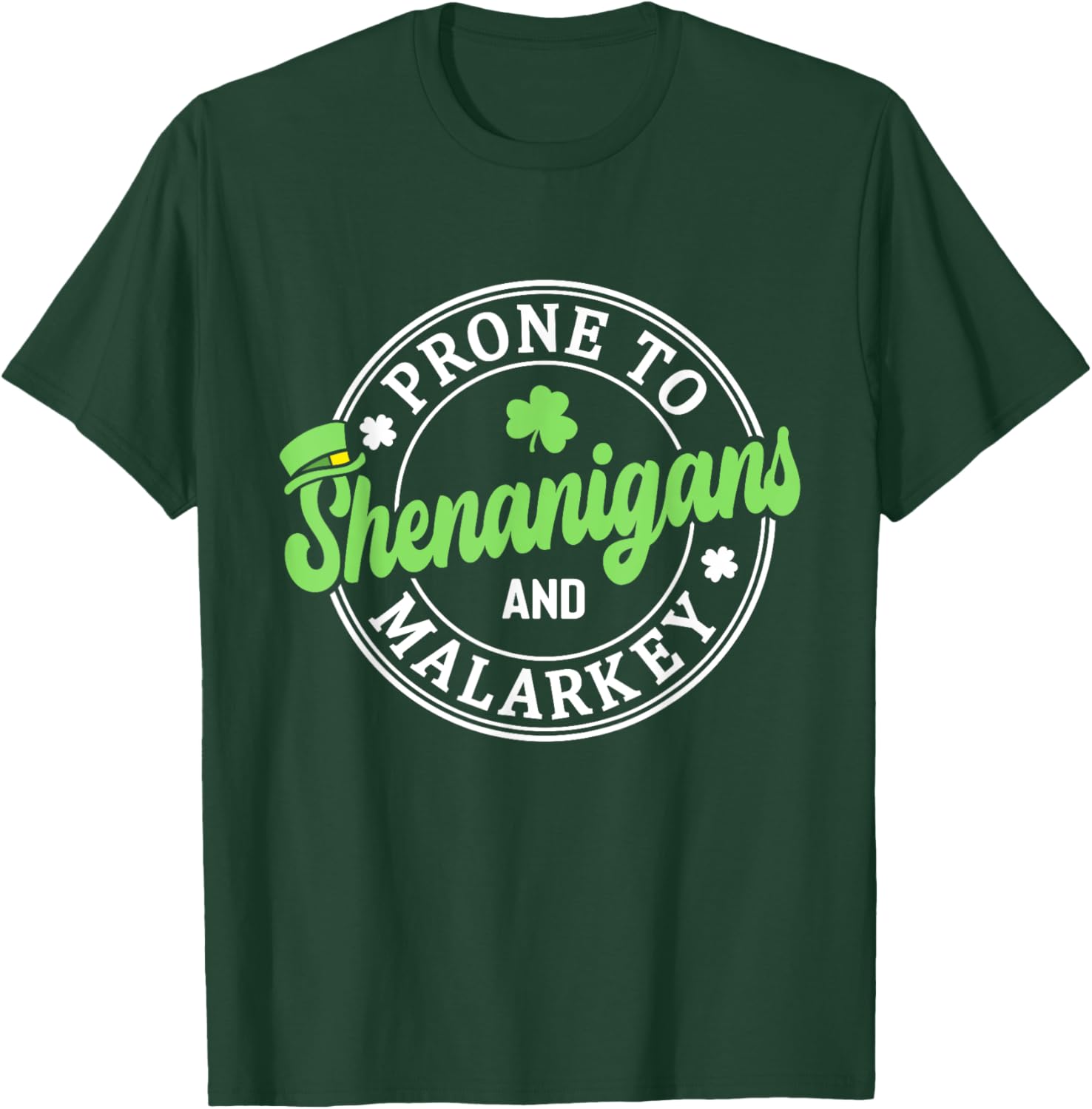 Prone to Shenanigans & Malarkey Shamrock St Patrick's Day T-Shirt - 8
