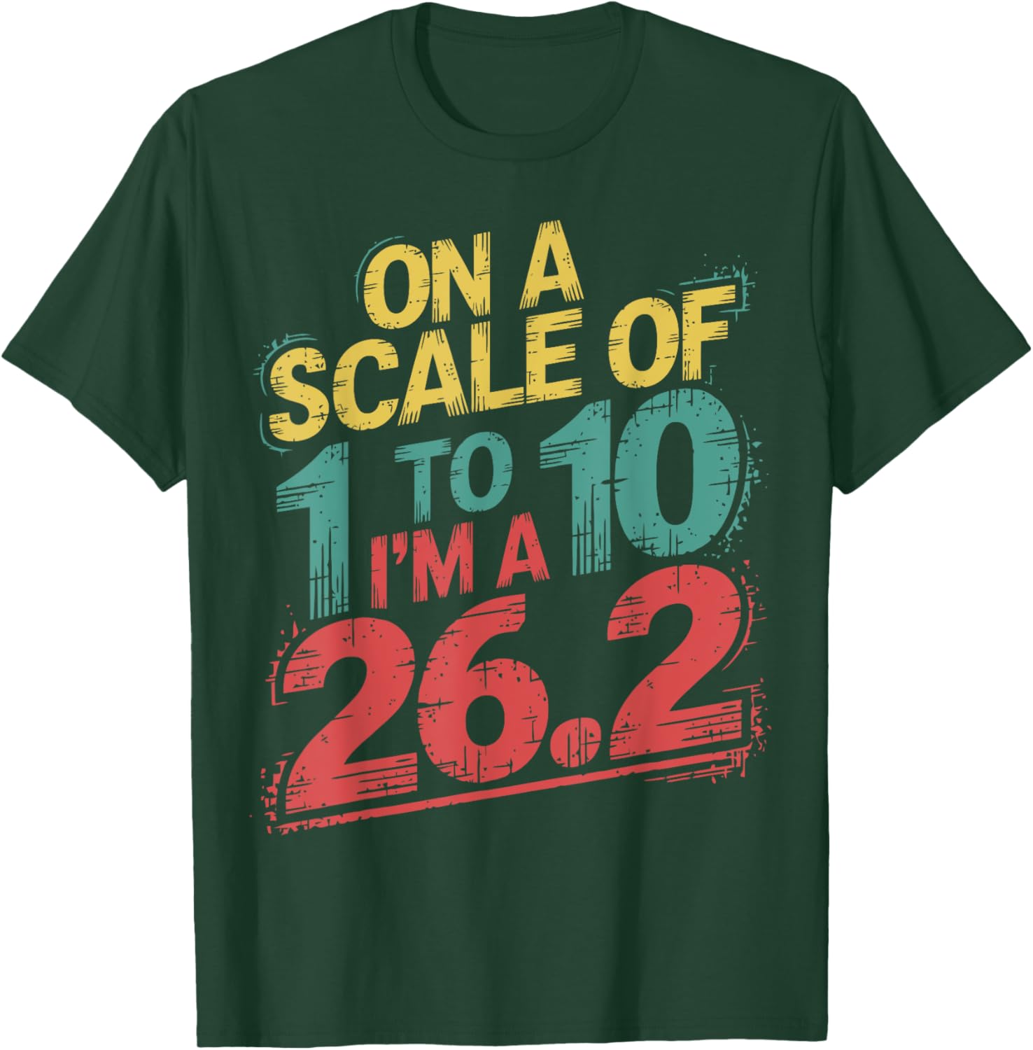 On A Scale of 1 To 10 I'm A 26.2 Marathon Runner T-Shirt for Runners - 15