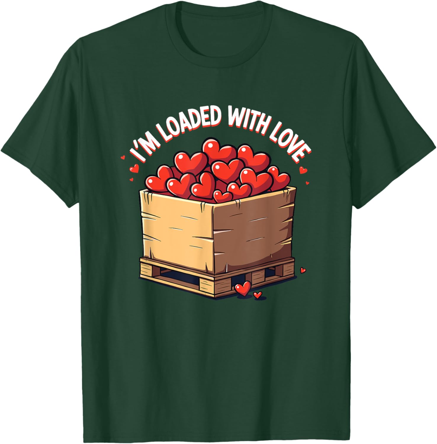 Valentine's Day Coworker Shuttle Pallet T-Shirt I'm Loaded With Love - 12