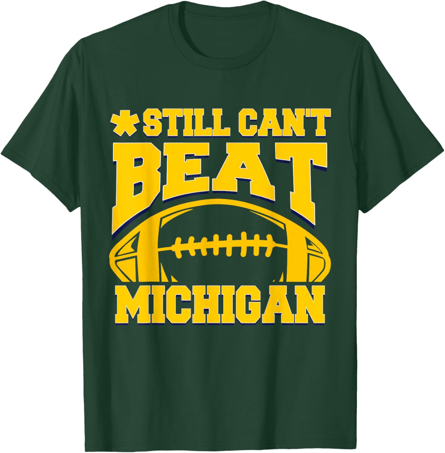 Still Can't Beat Michigan T-Shirt for Fans - Comfortable Sports Apparel - 7