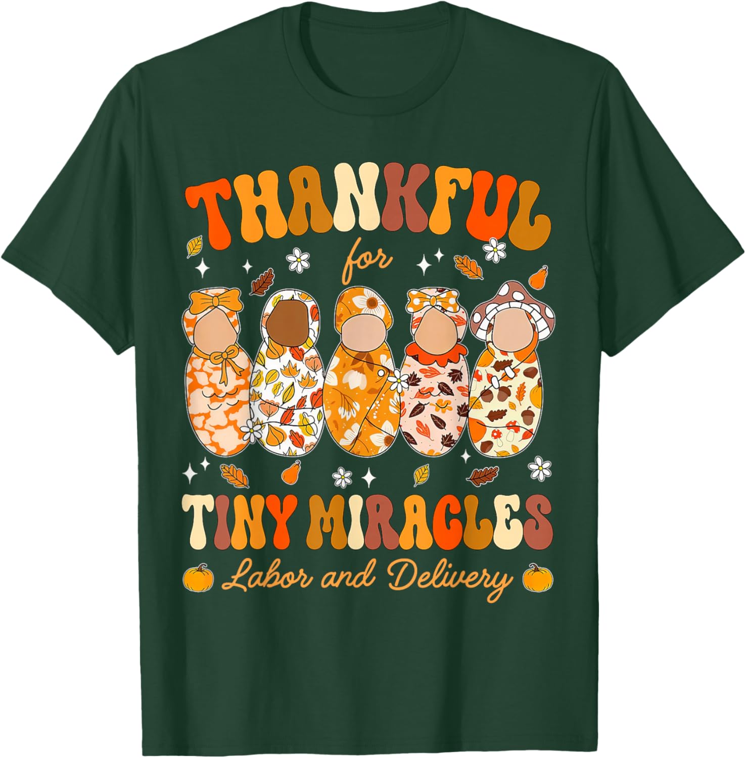 Thankful for Tiny Miracles Thanksgiving Nurse T-Shirt for Labor & Delivery - 21