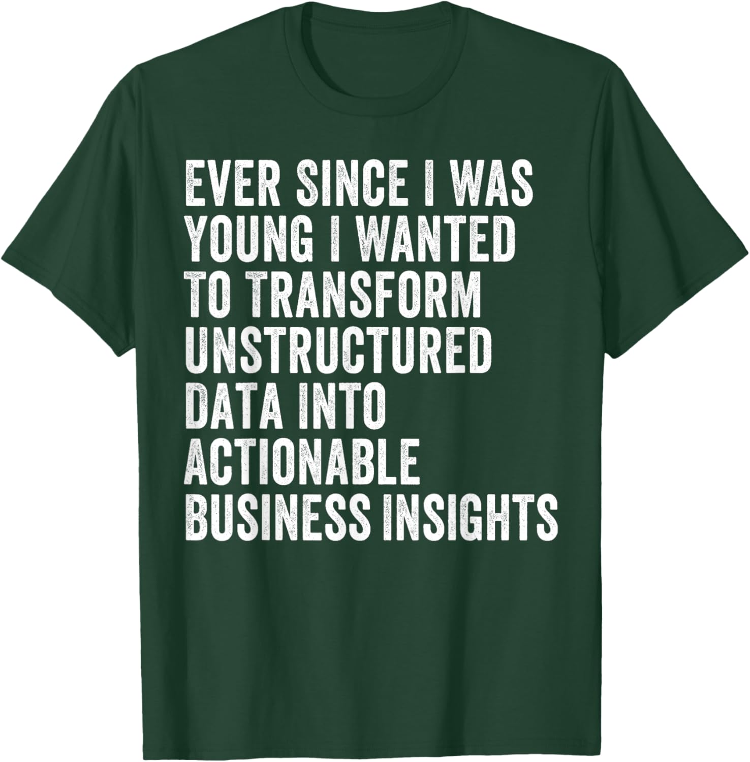 Transform Unstructured Data Into Actionable Insights T-Shirt for Business - 14