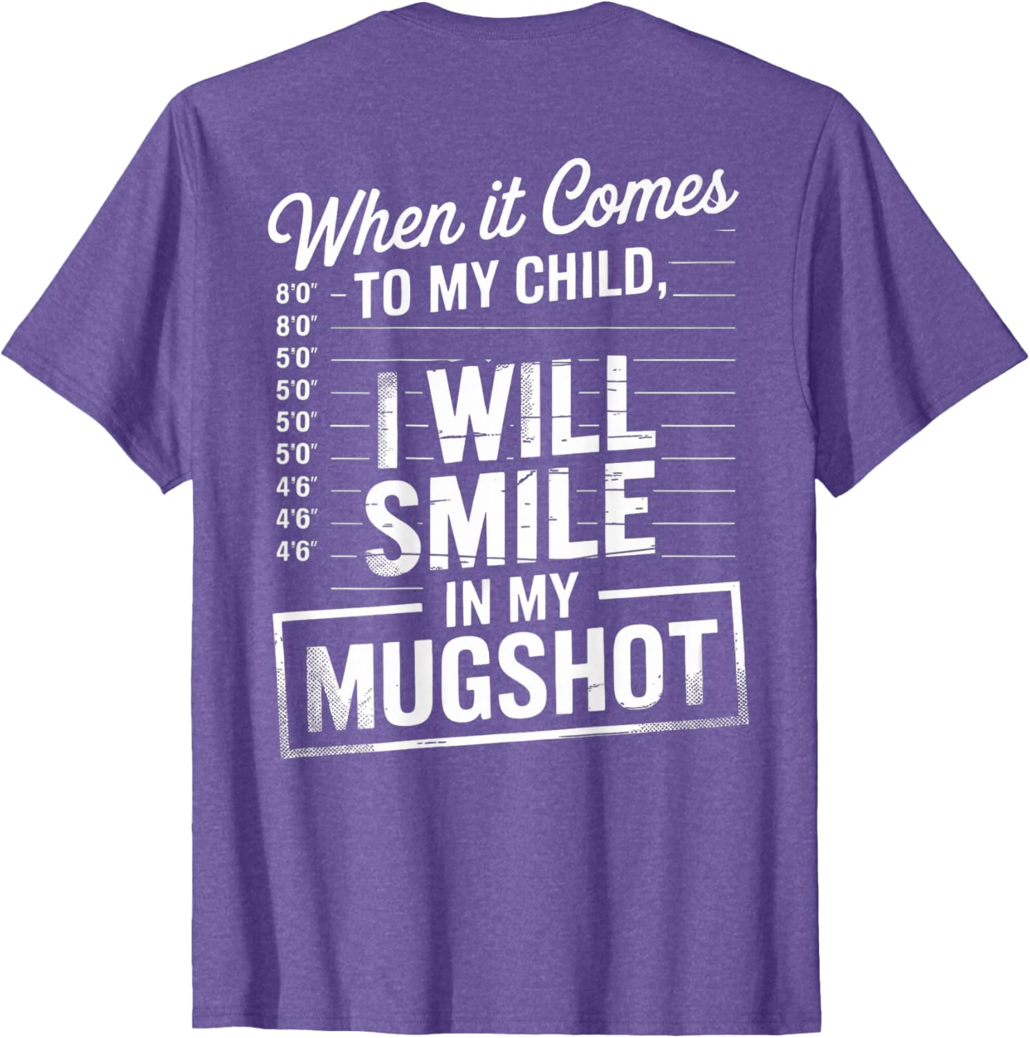 Smile in My Mugshot T-Shirt for Moms - Unique Funny Parenting Apparel - 9