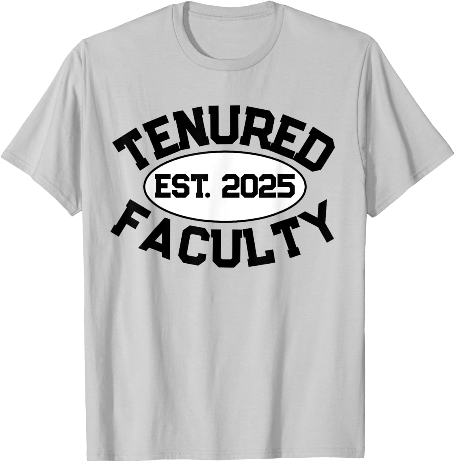 Tenured Faculty 2025 T-Shirt for Professors and Teachers - Unisex Apparel - 9
