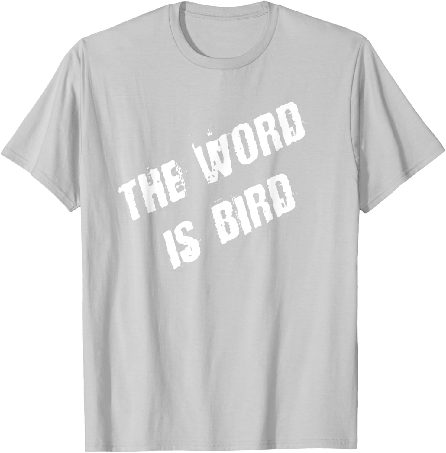 The Word is Bird T-Shirt Fun Graphic Tee for Bird Lovers and Gift Ideas - 15