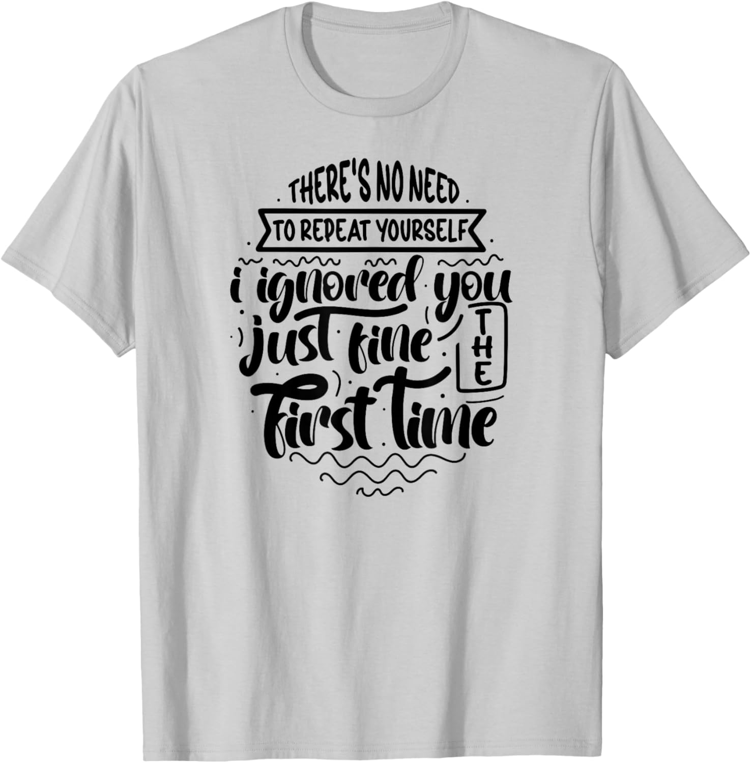 Unique There's No Need to Repeat Yourself T-Shirt for Trendy Style - 6