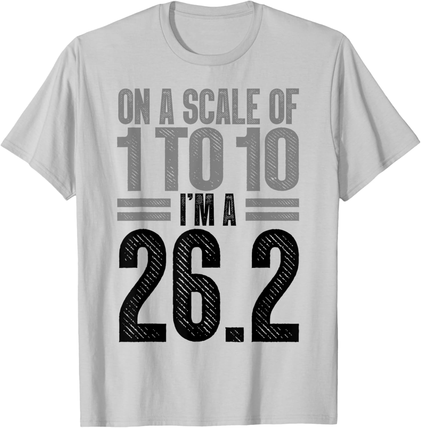 On A Scale of 1 To 10 I'm A 26.2 Runner Marathon T-Shirt for Runners - 10