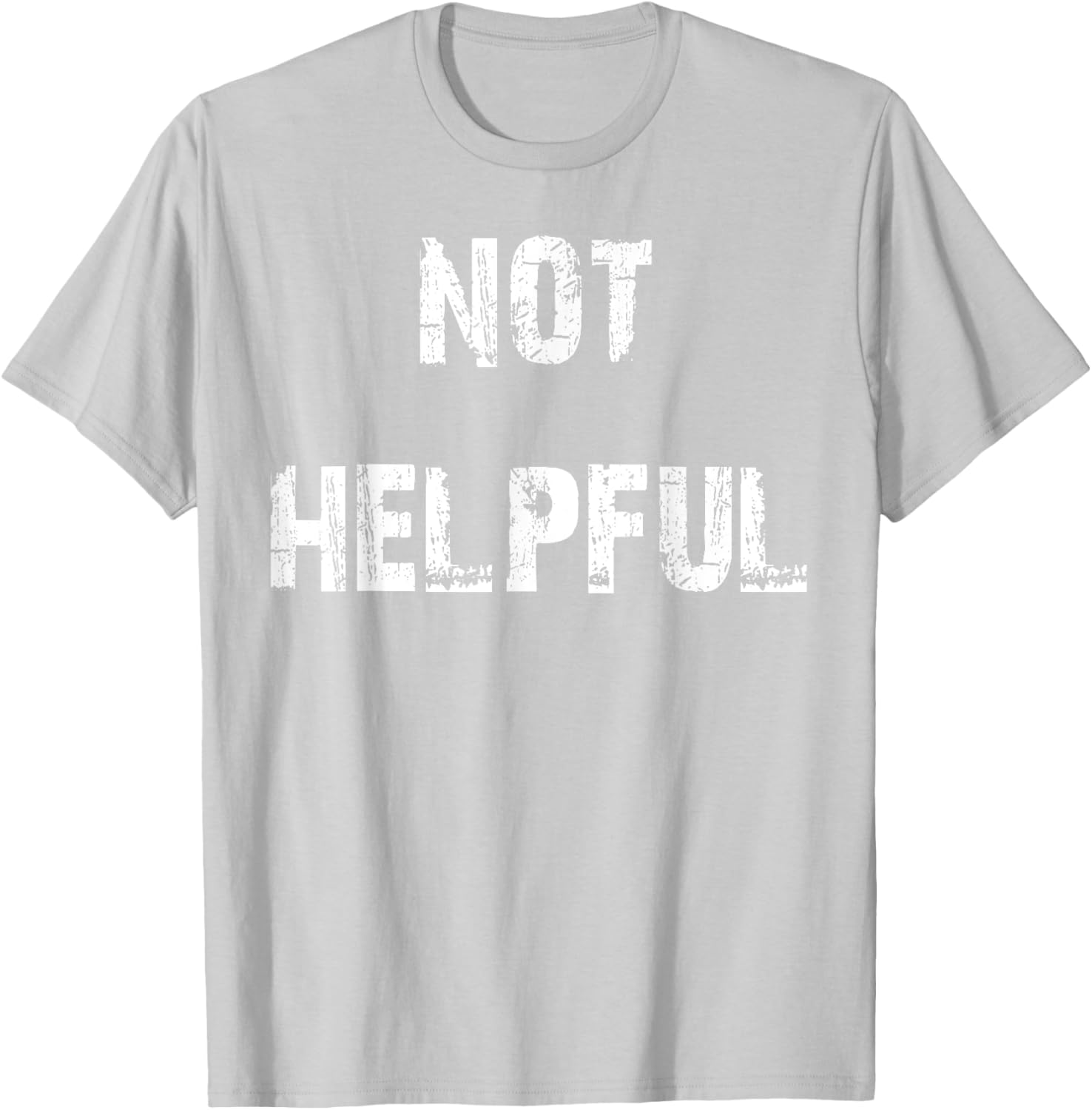 Not Helpful T-Shirt Funny Graphic Tee for Casual Outfits and Gifts - 16