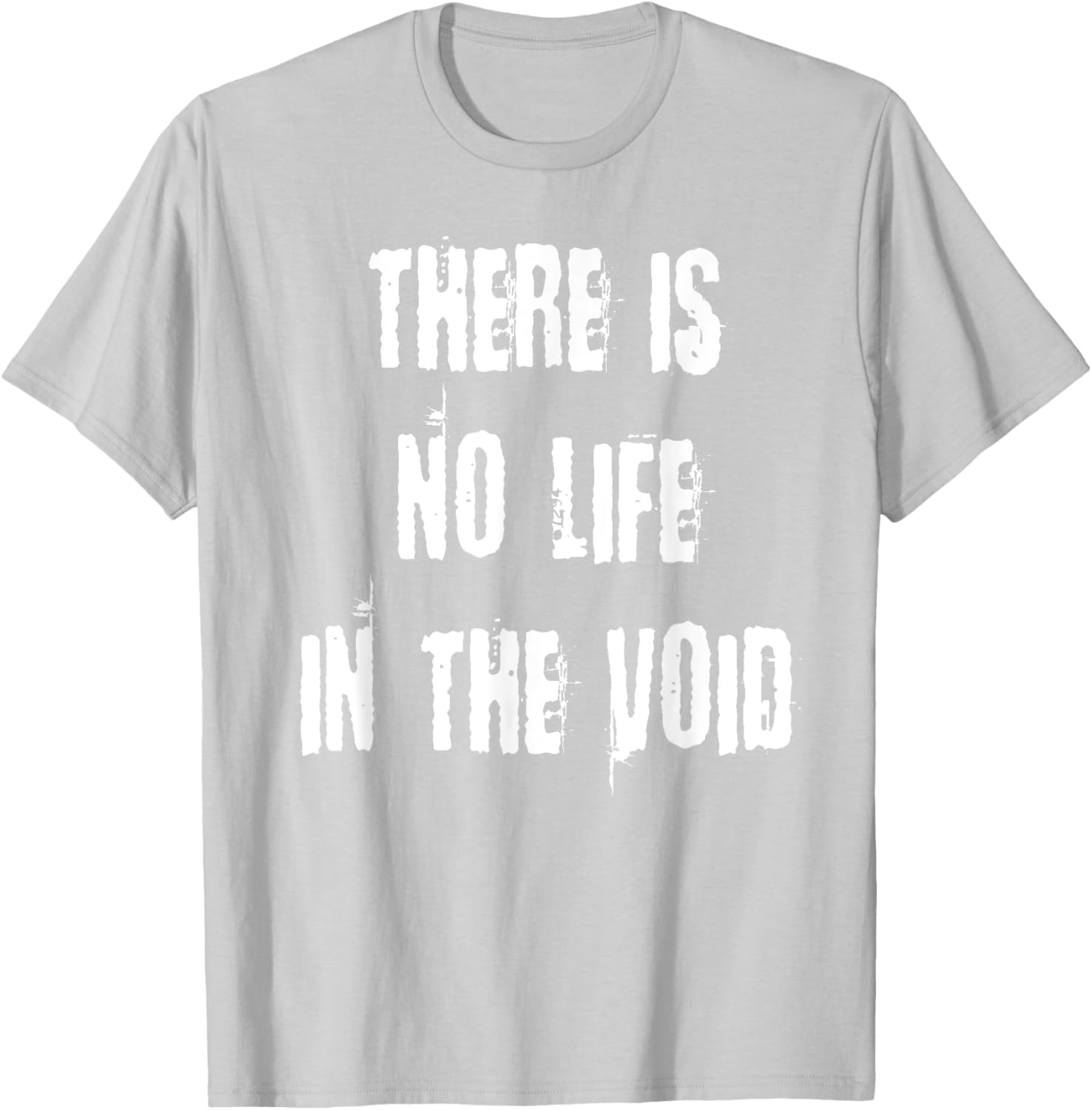 Stylish There is No Life in the Void T-Shirt for Unique Fashion Statement - 16