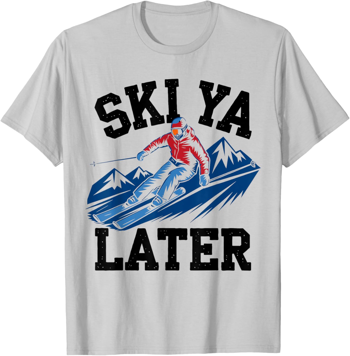 Ski Ya Later T-Shirt for Skier Lovers - Fun Gifts for Men and Women - 12