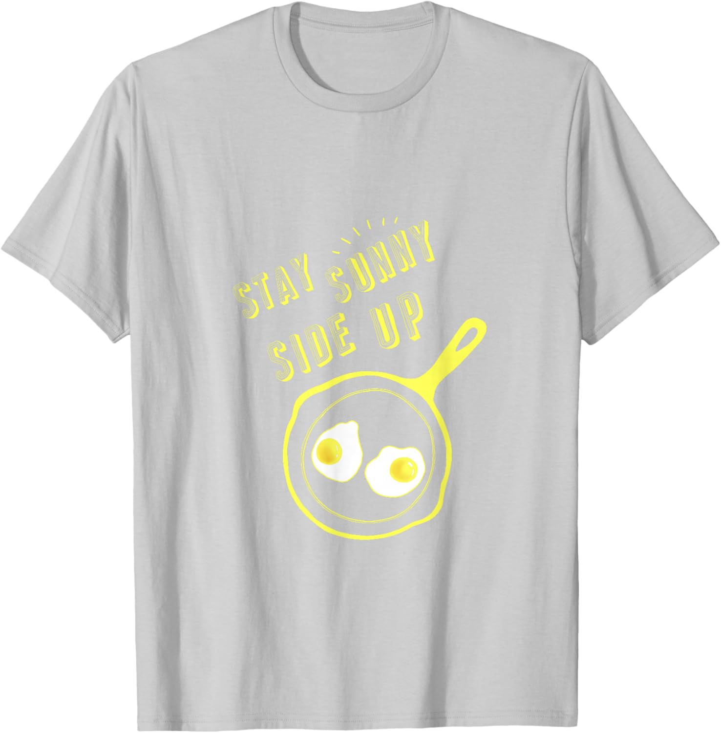 Stay Sunny Side Up Funny Egg Breakfast T-Shirt for Food Lovers - 18