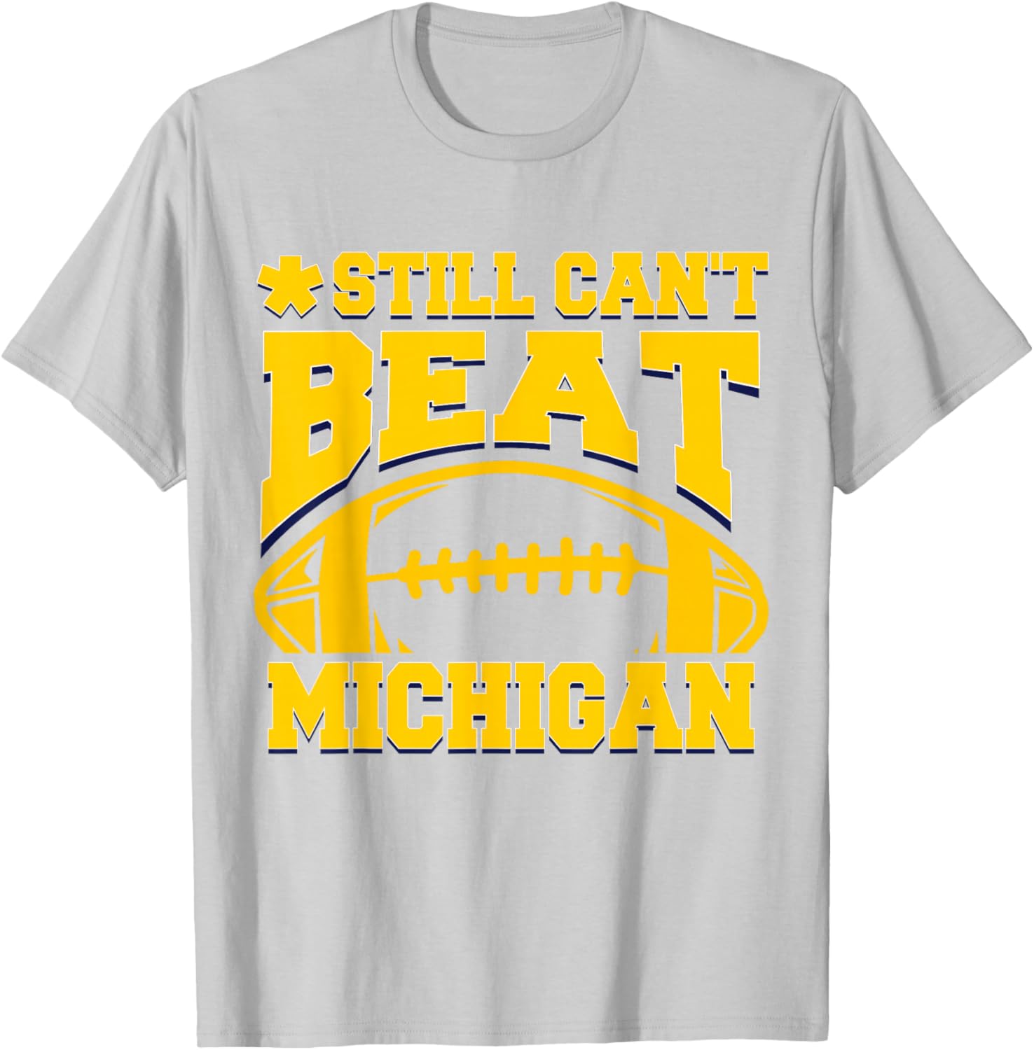 Still Can't Beat Michigan T-Shirt for Fans - Comfortable Sports Apparel - 5
