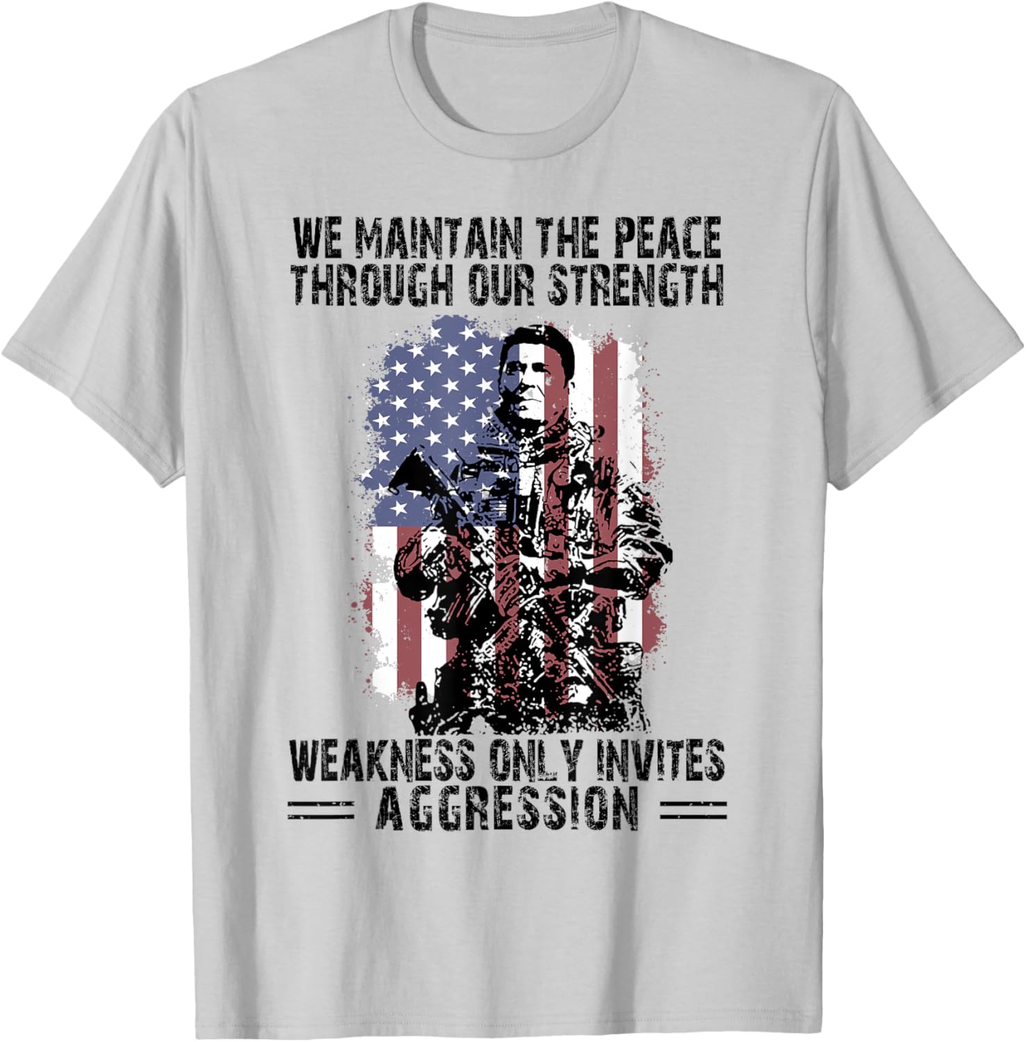 We Maintain The Peace Through Our Strength Weakness T-Shirt for Everyone - 1