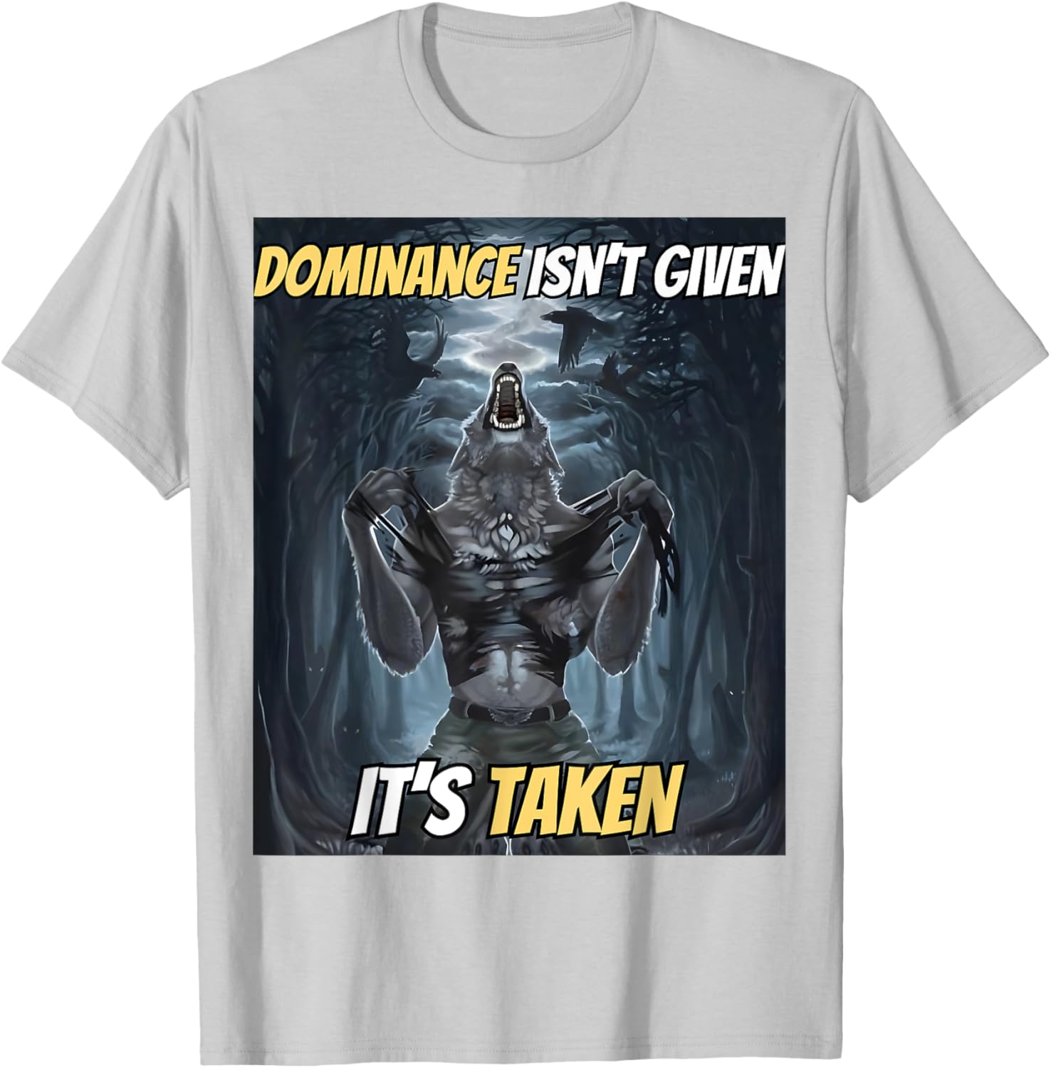 Y2K Alpha Wolf Meme T-Shirt - Dominance Isn't Given, It's Taken - 24