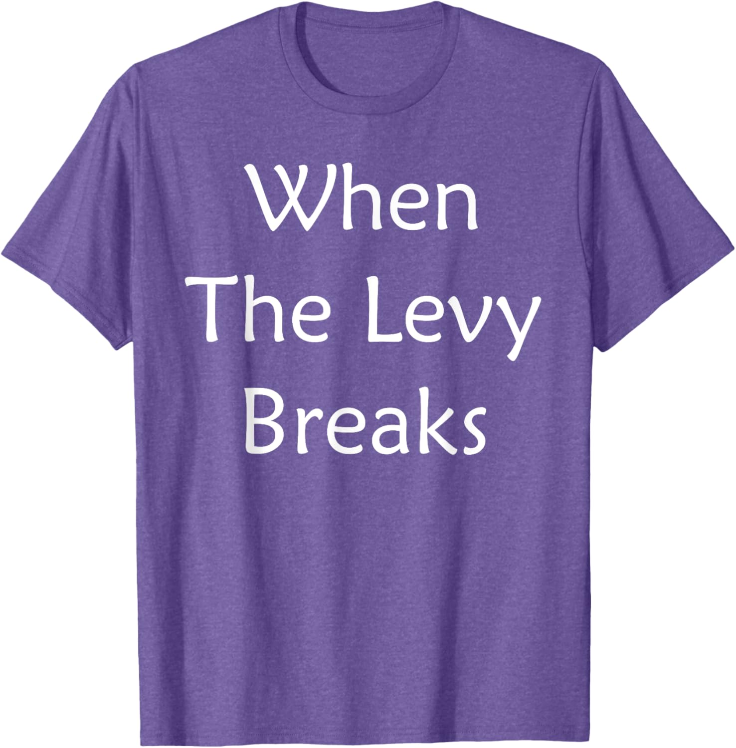 When The Levy Breaks Graphic T-Shirt for Music Lovers and Fans - 22