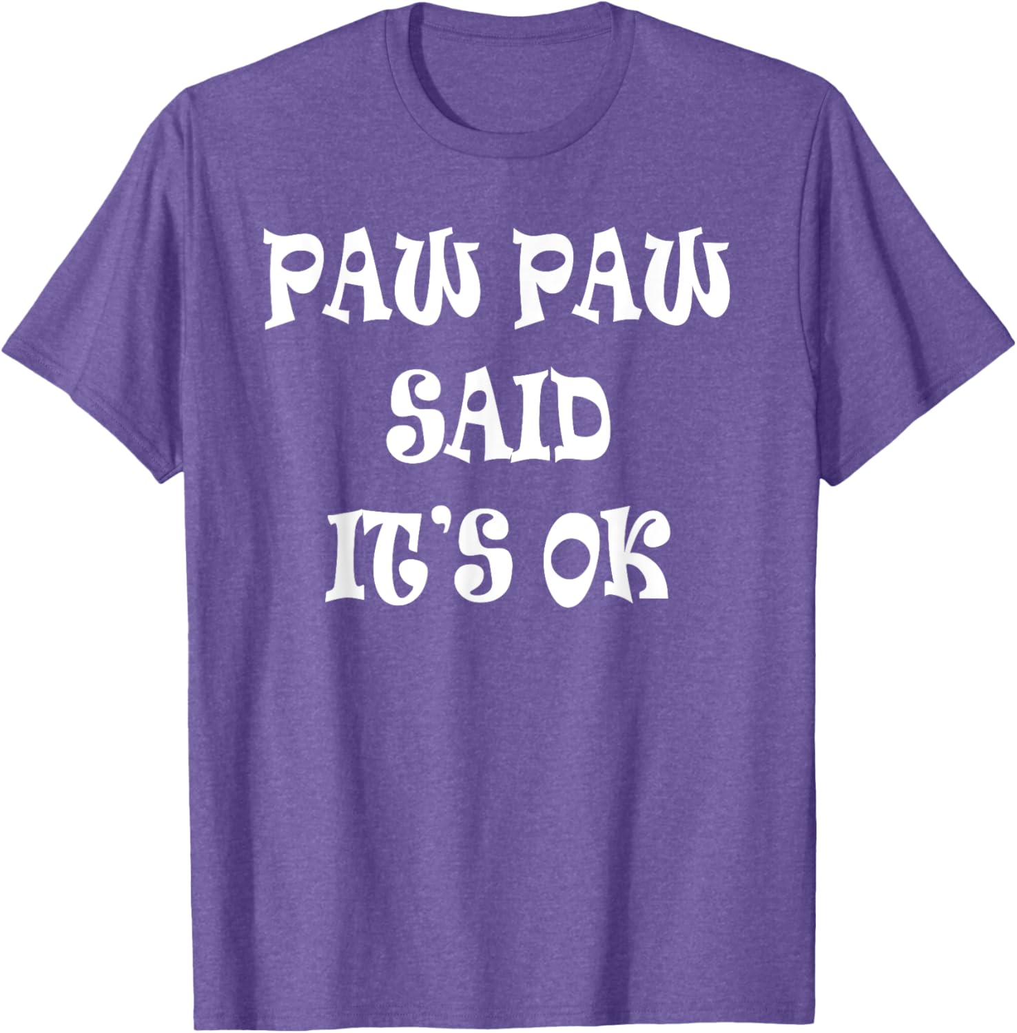 Paw Paw Said It's OK T-Shirt for Kids - Cute and Comfy Apparel - 22