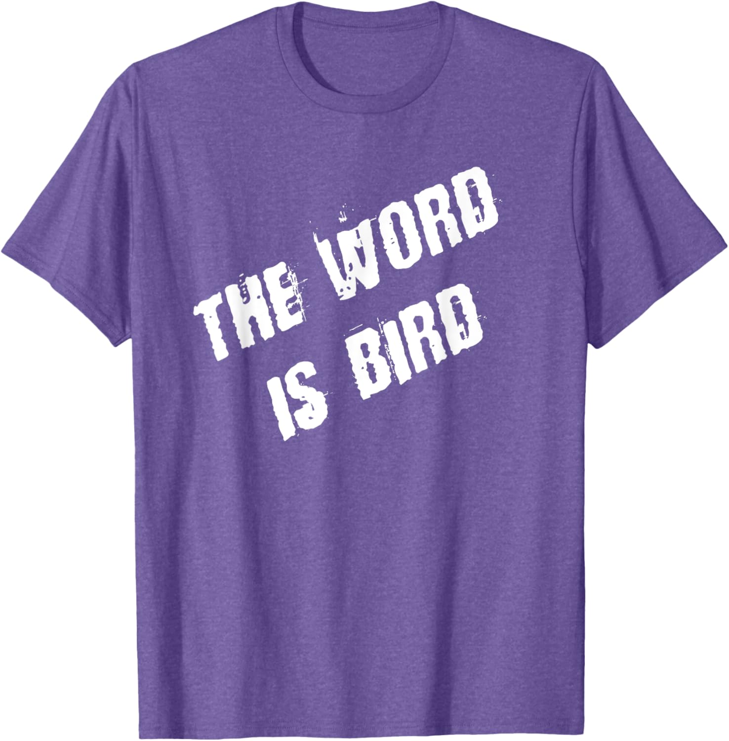 The Word is Bird T-Shirt Fun Graphic Tee for Bird Lovers and Gift Ideas - 8