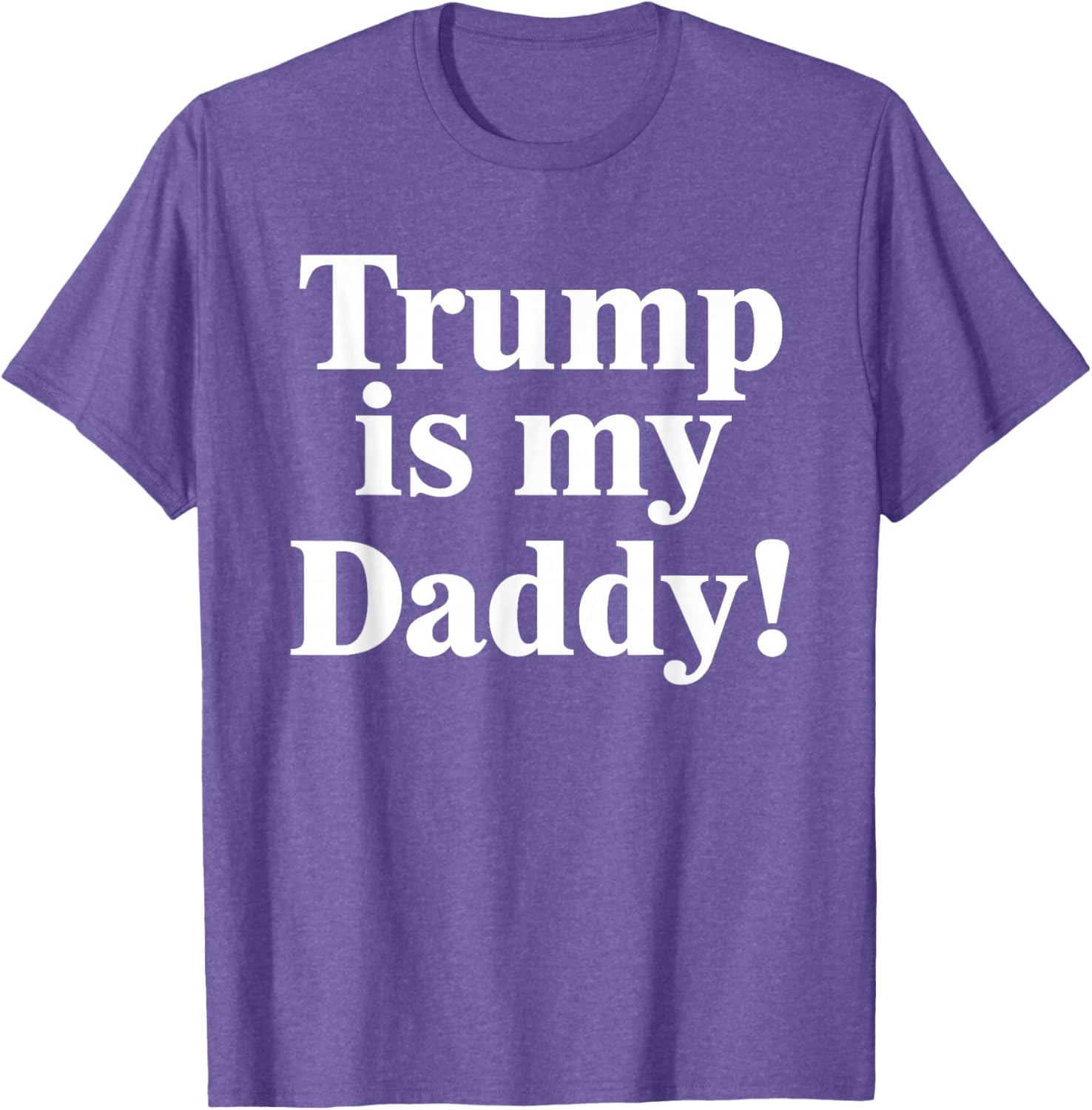 Trump is My Daddy Graphic T-Shirt for Patriotic Fashion Lovers - 18