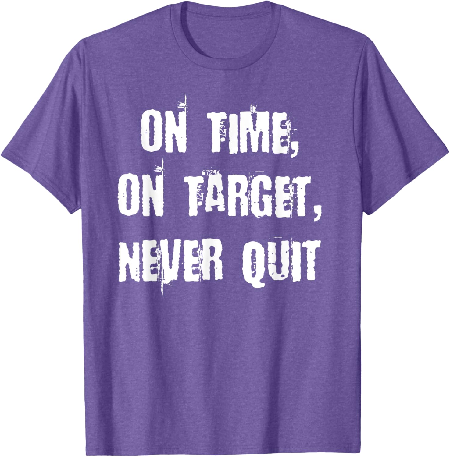 Stay Motivated with On Time On Target Never Quit T-Shirt for Everyday Wear - 14