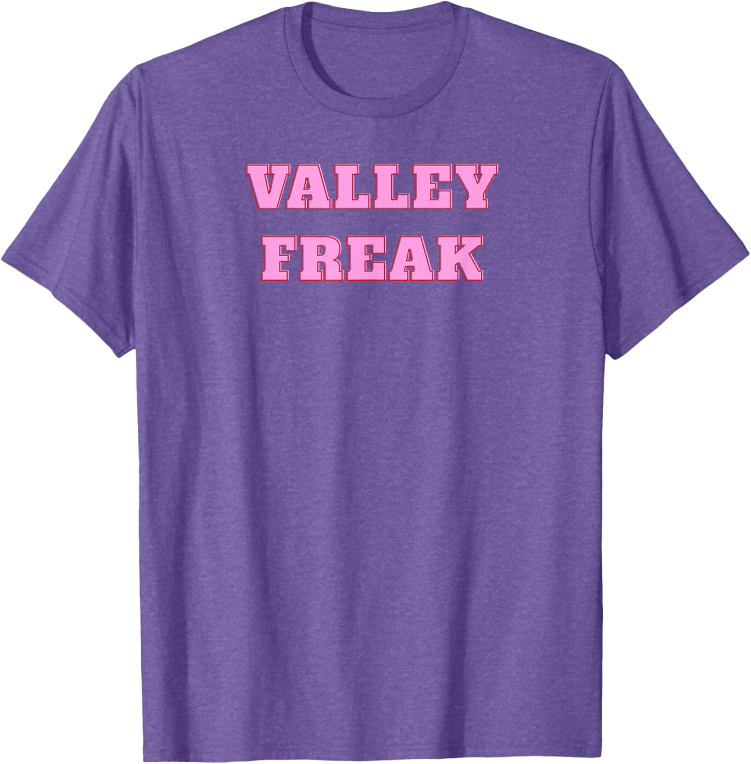Valley Freak Cute Pink T-Shirt Perfect Gift for Girlfriend or Wife - 24