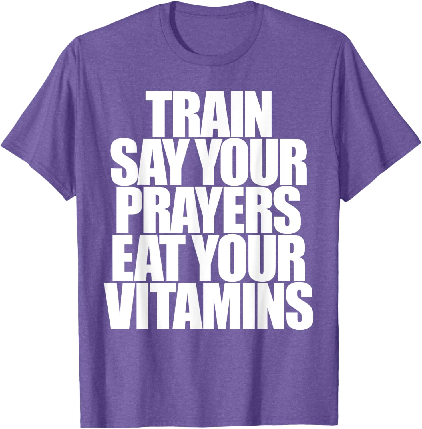 Train Say Your Prayers Eat Your Vitamins T-Shirt for Motivated Men - 2