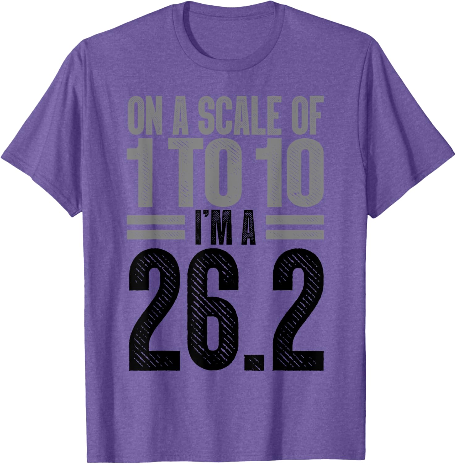 On A Scale of 1 To 10 I'm A 26.2 Runner Marathon T-Shirt for Runners - 5