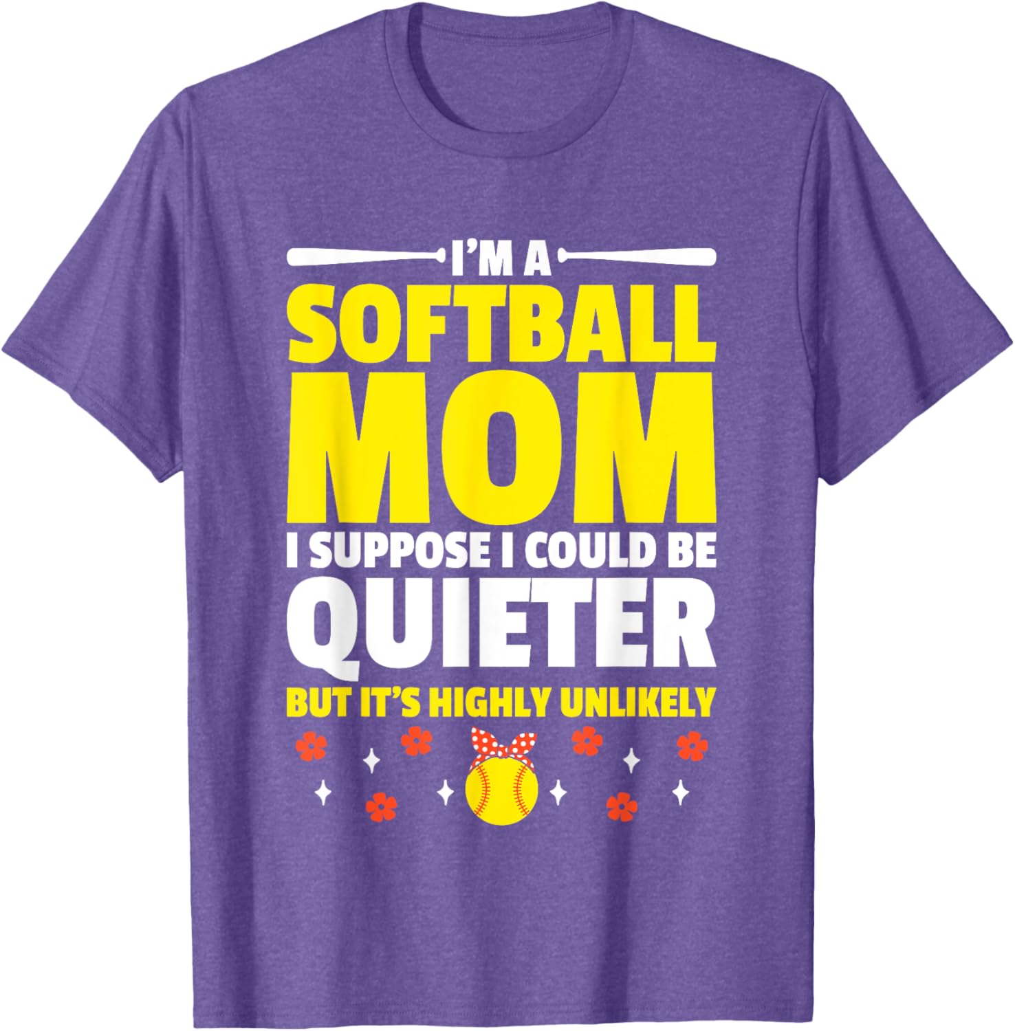 Softball Mom T-Shirt I'm A Softball Mom I Could Be Quieter Fun Tee - 6