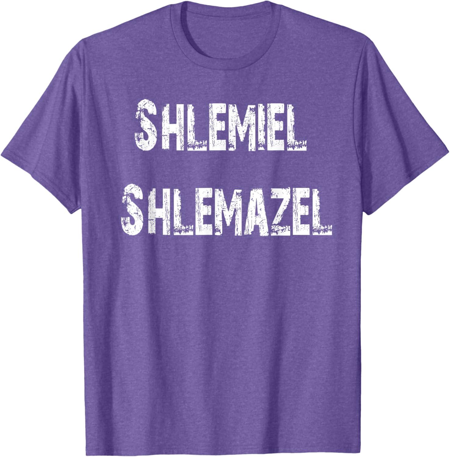 Shlemiel Shlemazel T-Shirt Fun Apparel for Friends and Family - 24