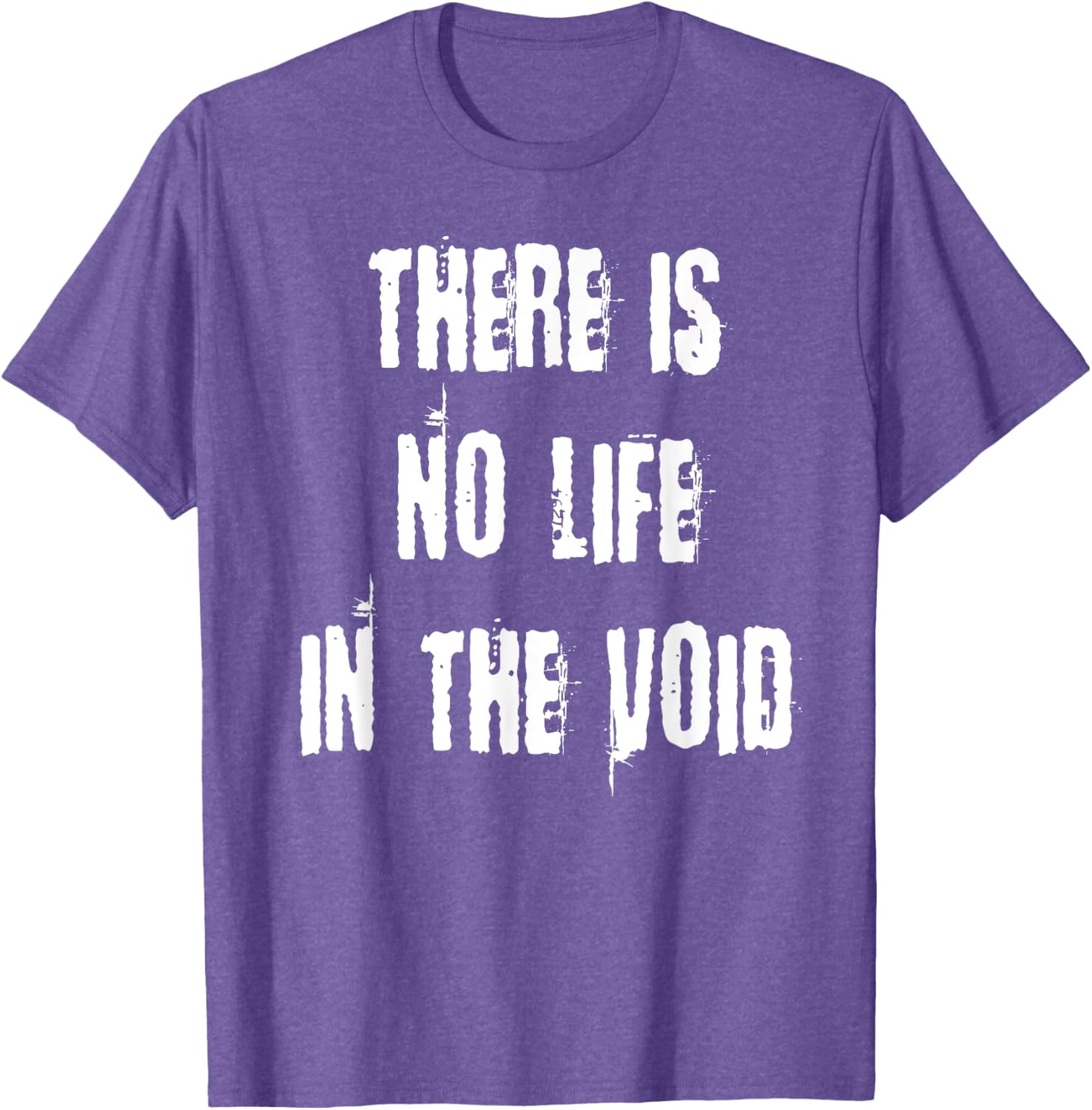 Stylish There is No Life in the Void T-Shirt for Unique Fashion Statement - 28