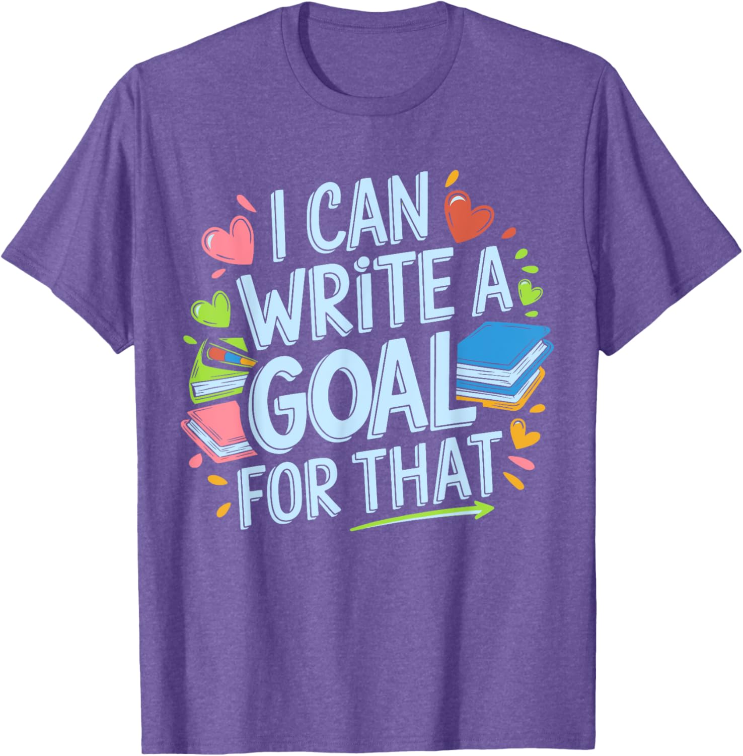 Funny SPED Teacher T-Shirt I Can Write A Goal For That Special Ed Apparel - 22