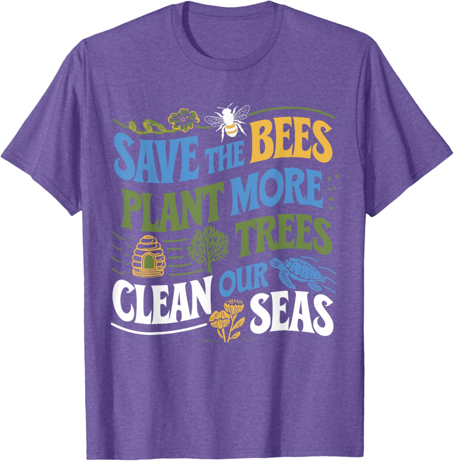 Save The Bees Plant Trees Clean The Seas Earth Day T-Shirt for Nature Lovers - 7
