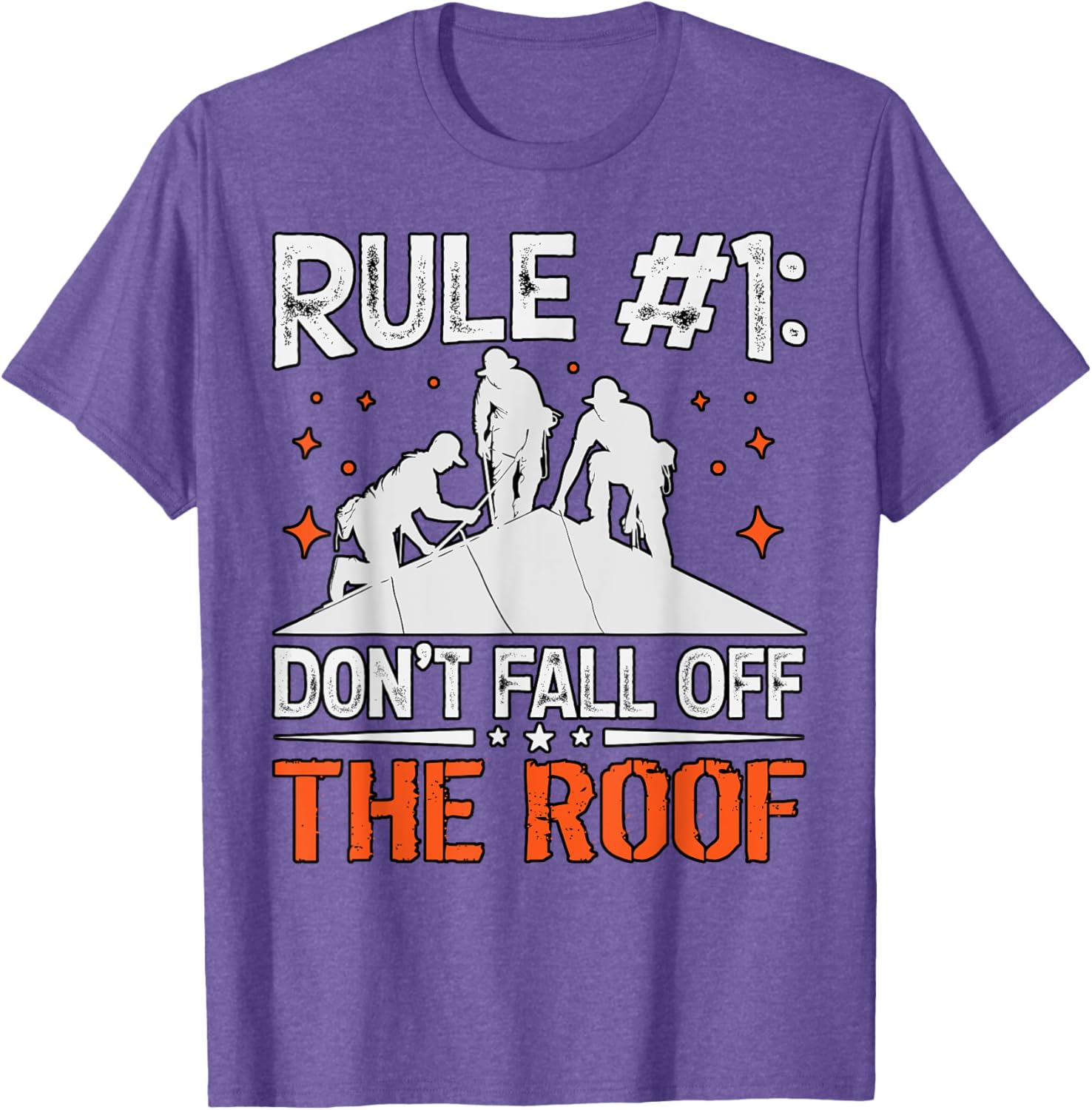 Rule 1 Don't Fall Off the Roof Roofer T-Shirt for Roofing Professionals - 26