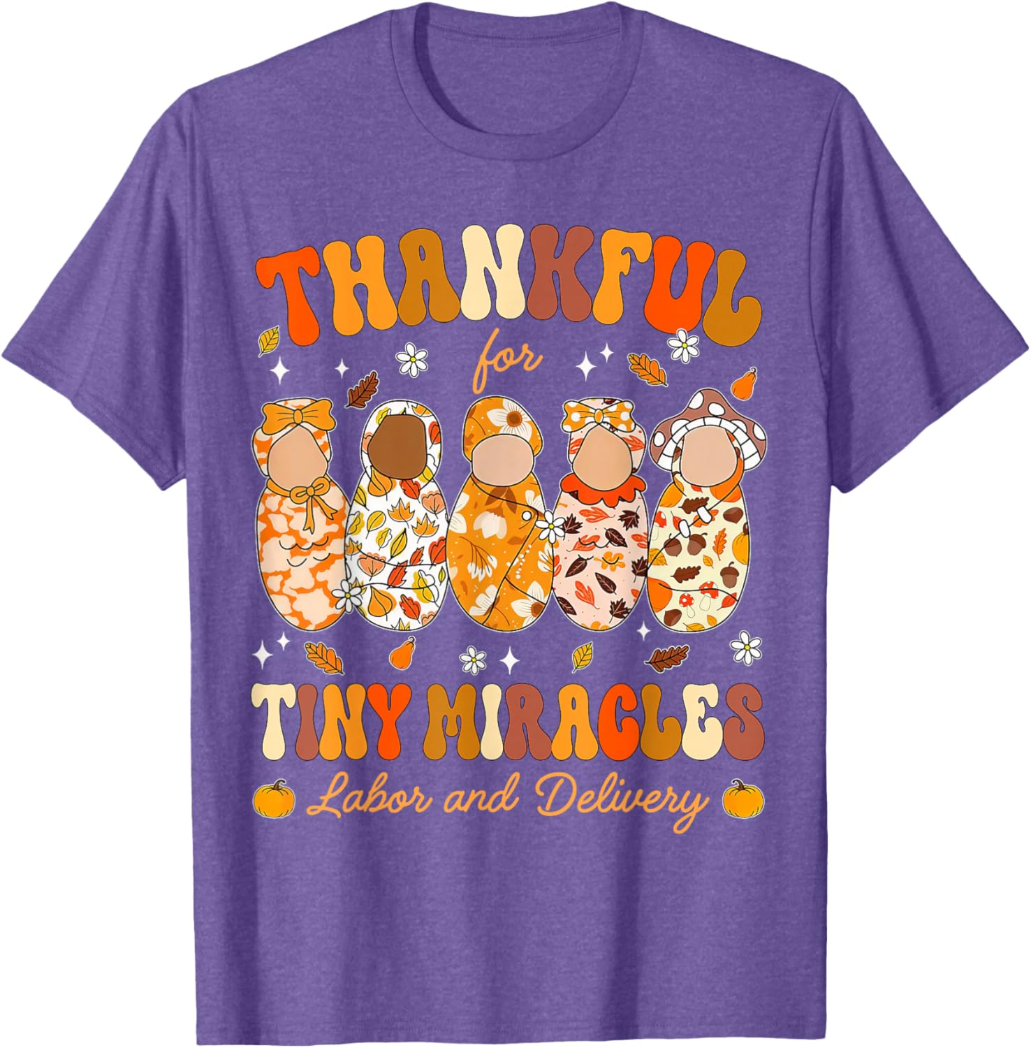 Thankful for Tiny Miracles Thanksgiving Nurse T-Shirt for Labor & Delivery - 5