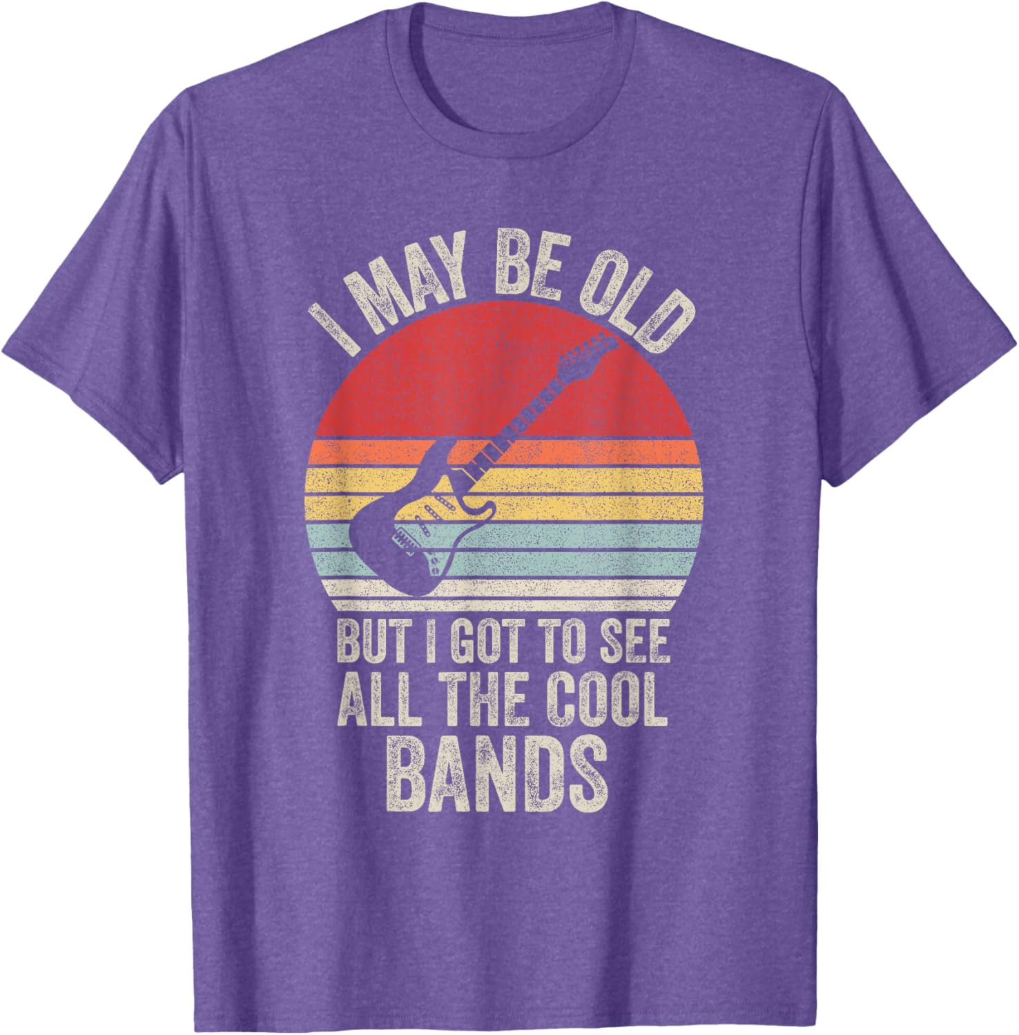 Vintage I May Be Old But I Got To See The Cool Bands T-Shirt - 13