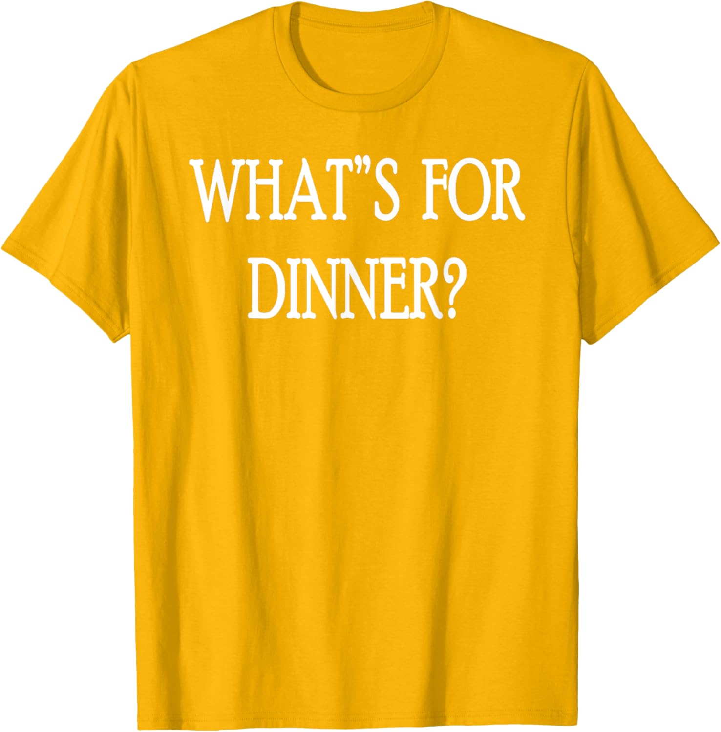 What's For Dinner T-Shirt for Food Lovers - Stylish and Fun Apparel - 27